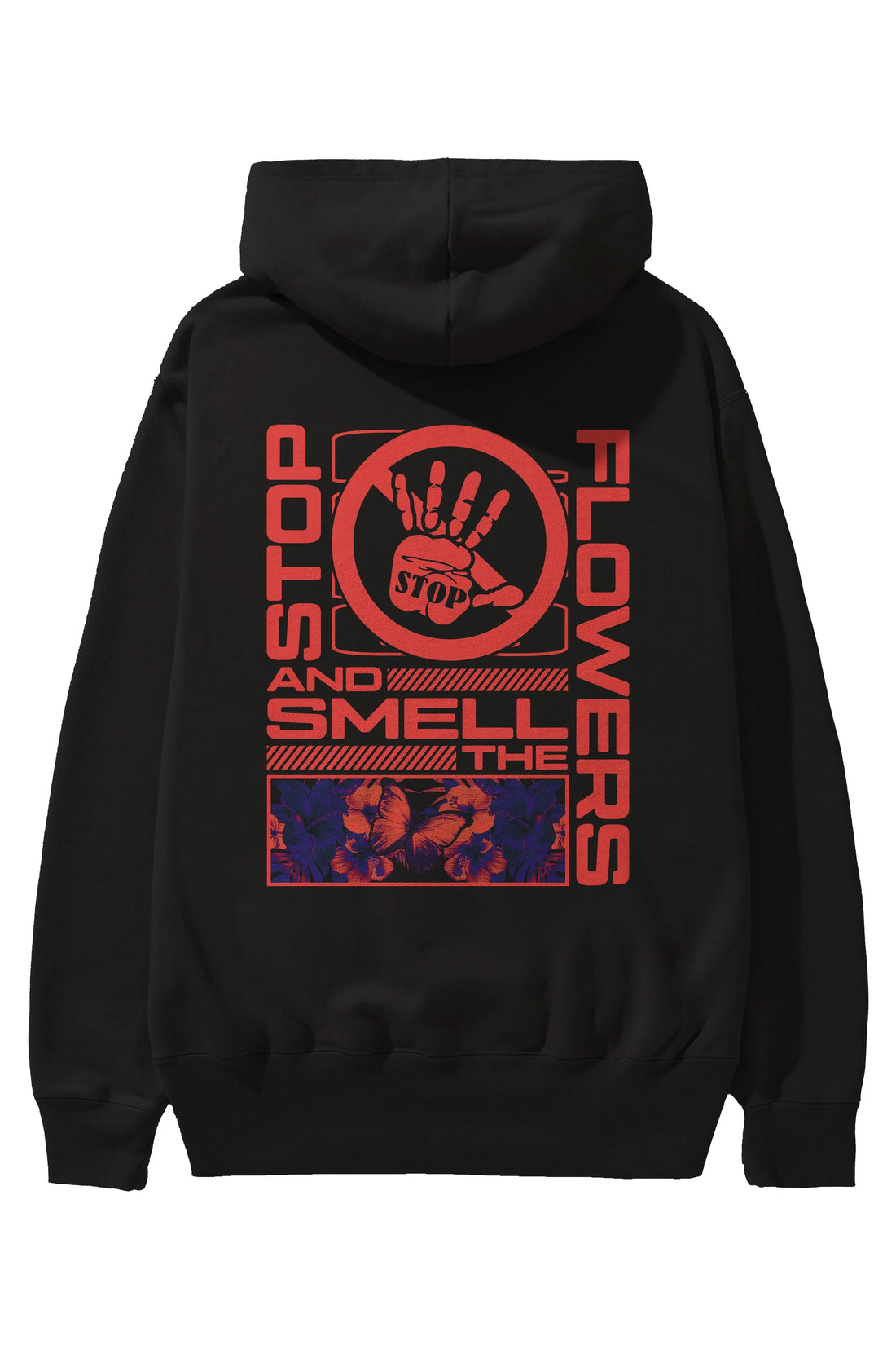 Stop and smell the flowers Arka Baskılı Hoodie Oversize Kapüşonlu Sweatshirt Erkek Kadın Unisex