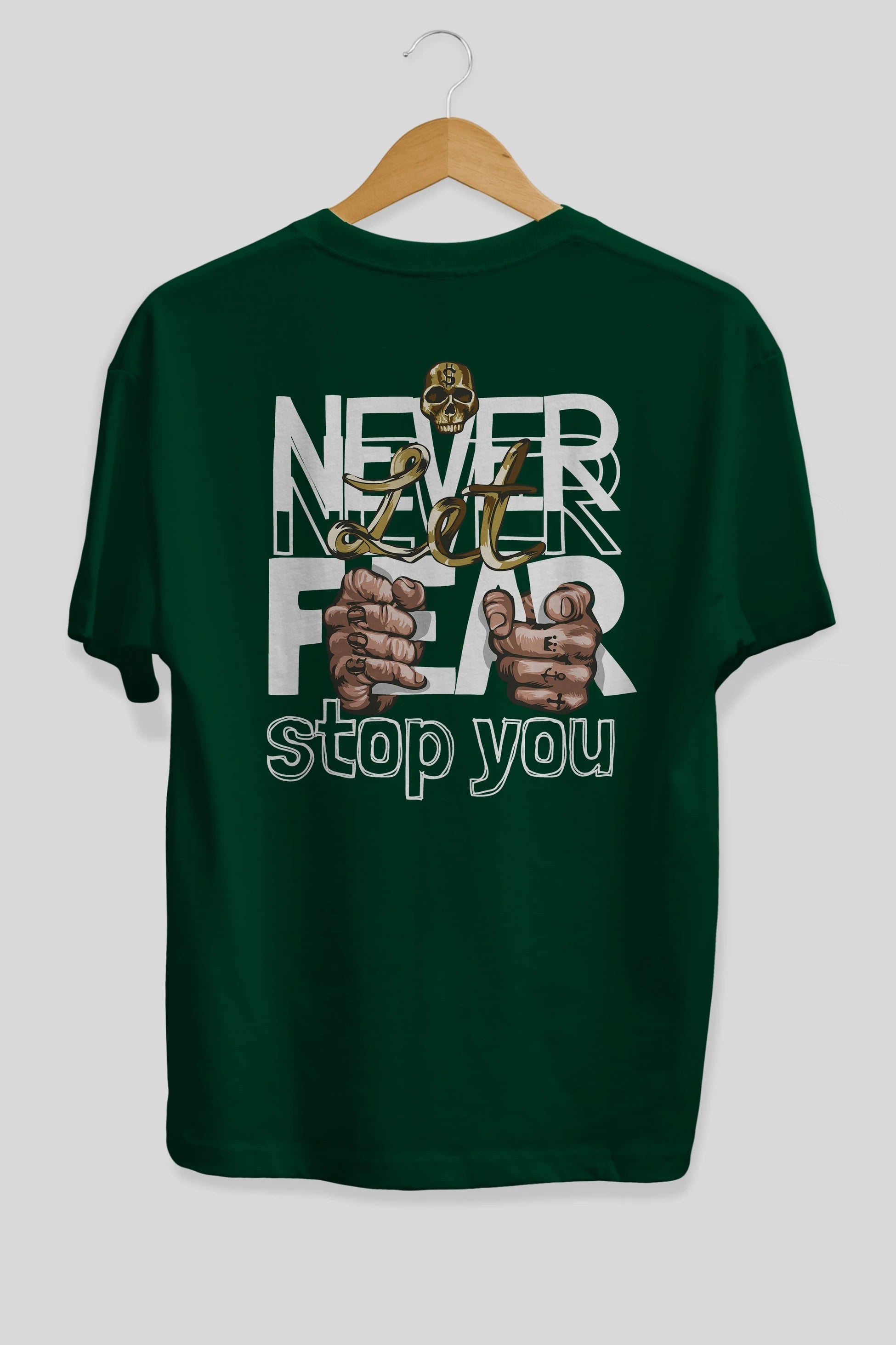 Never Let Fear Arka Baskılı Oversize t-shirt Erkek Kadın Unisex