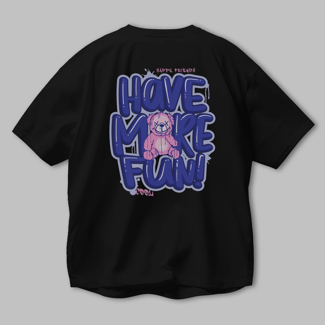 Have More Fun Bear Arka Baskılı Oversize t-shirt Erkek Kadın Unisex