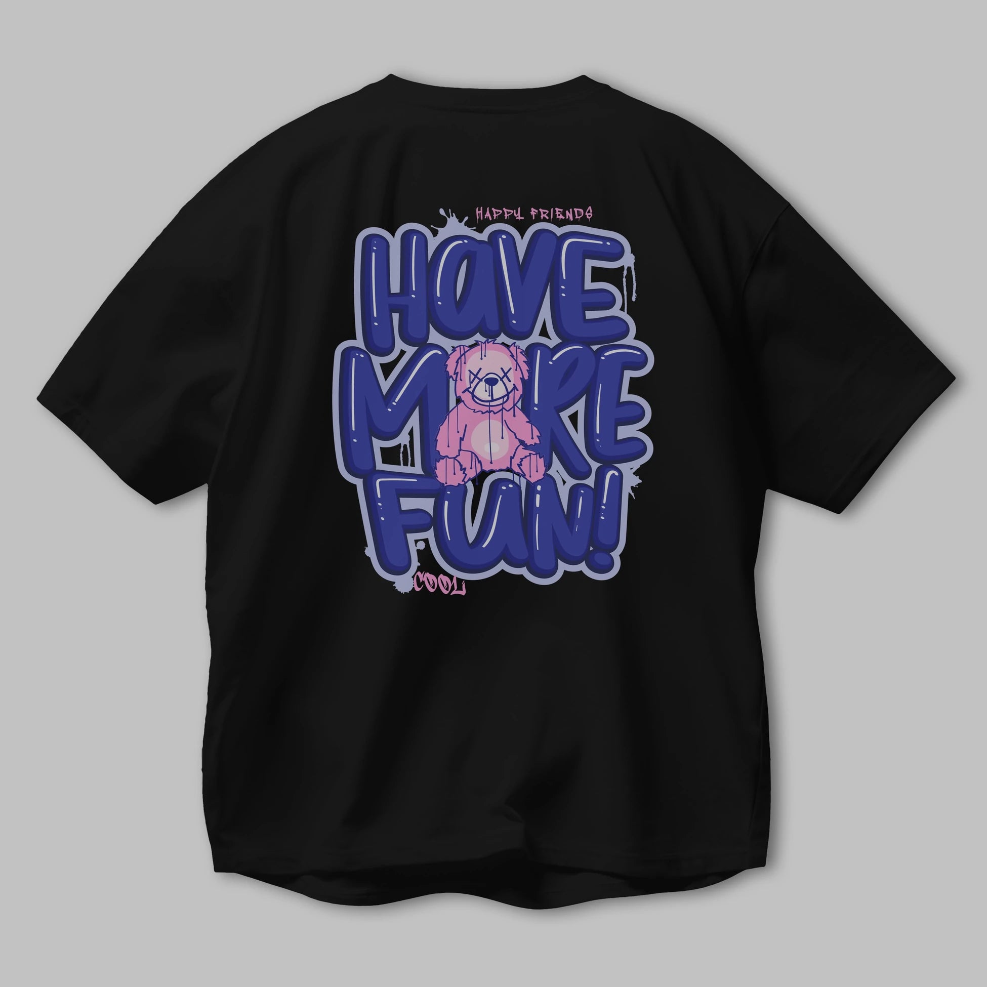 Have More Fun Bear Arka Baskılı Oversize t-shirt Erkek Kadın Unisex
