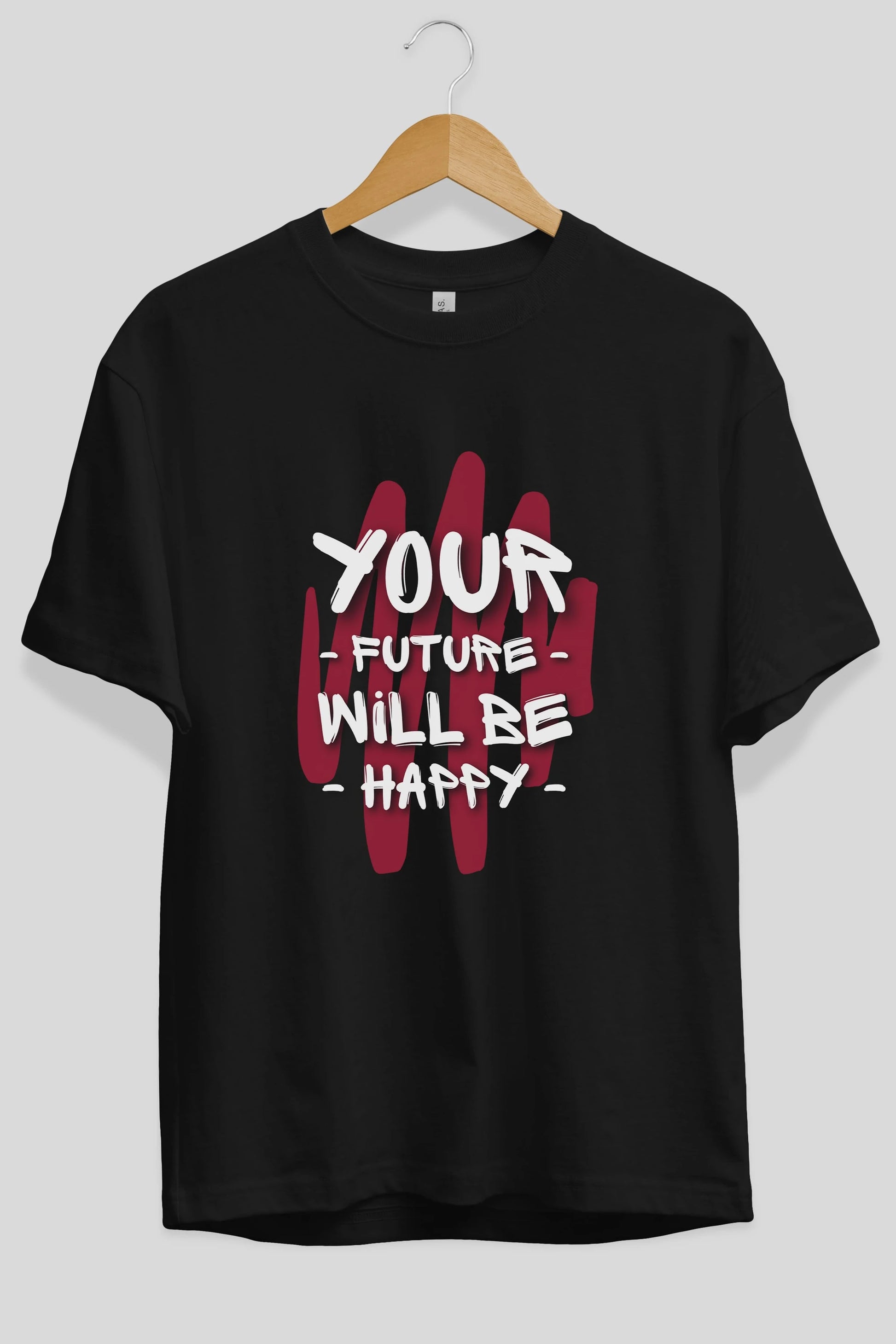 Your Future Will be Happy Yazılı Ön Baskılı Oversize t-shirt Erkek Kadın Unisex