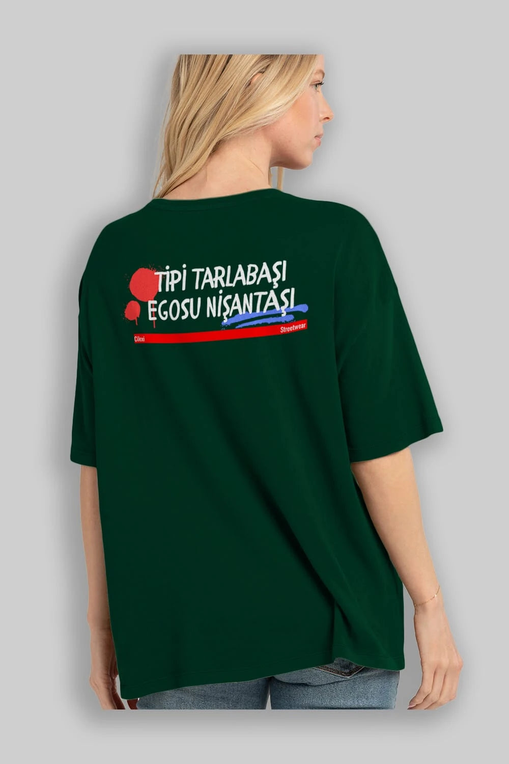 Tipi Tarlabaşı , Egosu Nişantaşı Yazılı Arka Baskılı Oversize t-shirt Erkek Kadın Unisex