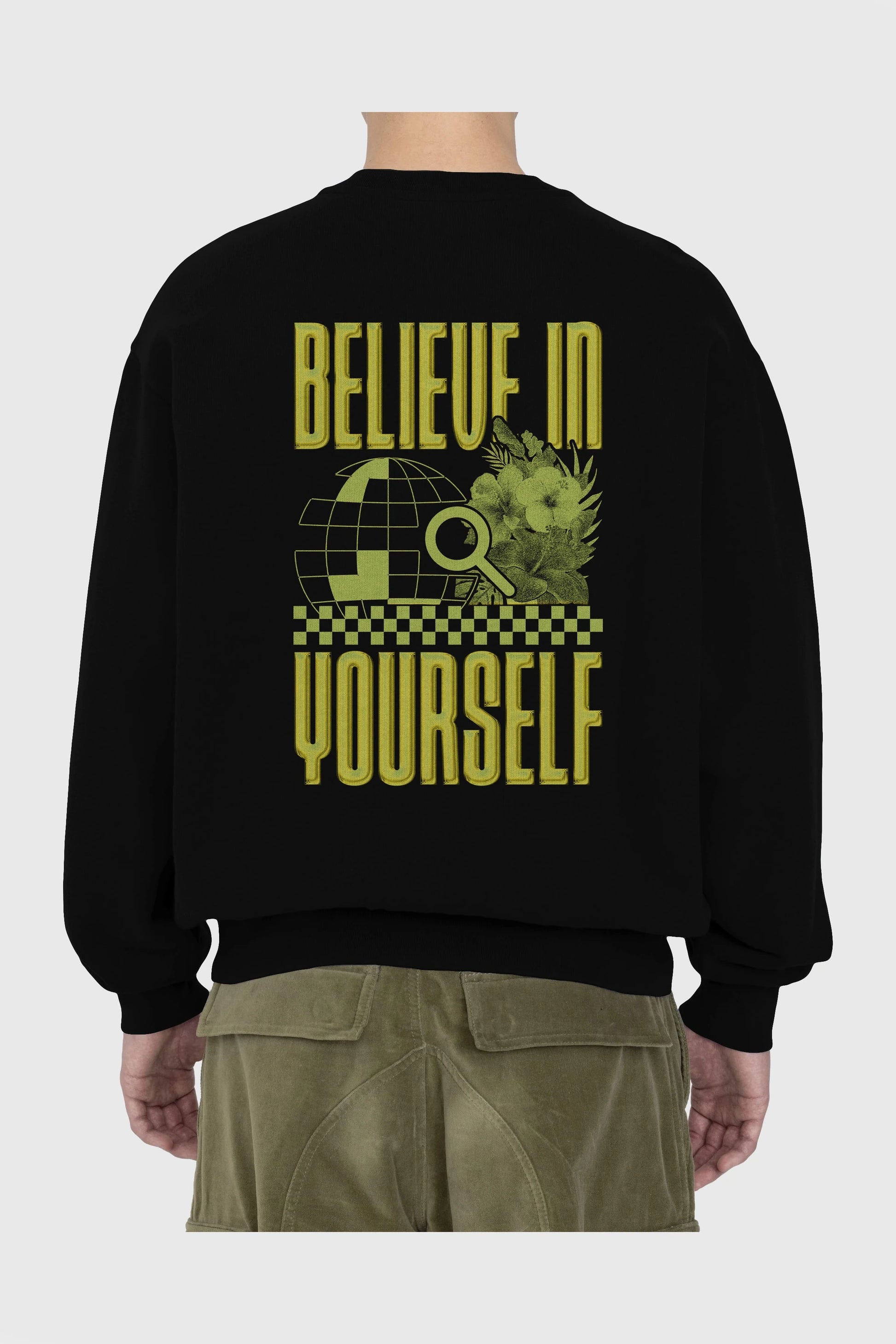Believe in yourself Arka Baskılı Oversize Sweatshirt Erkek Kadın Unisex