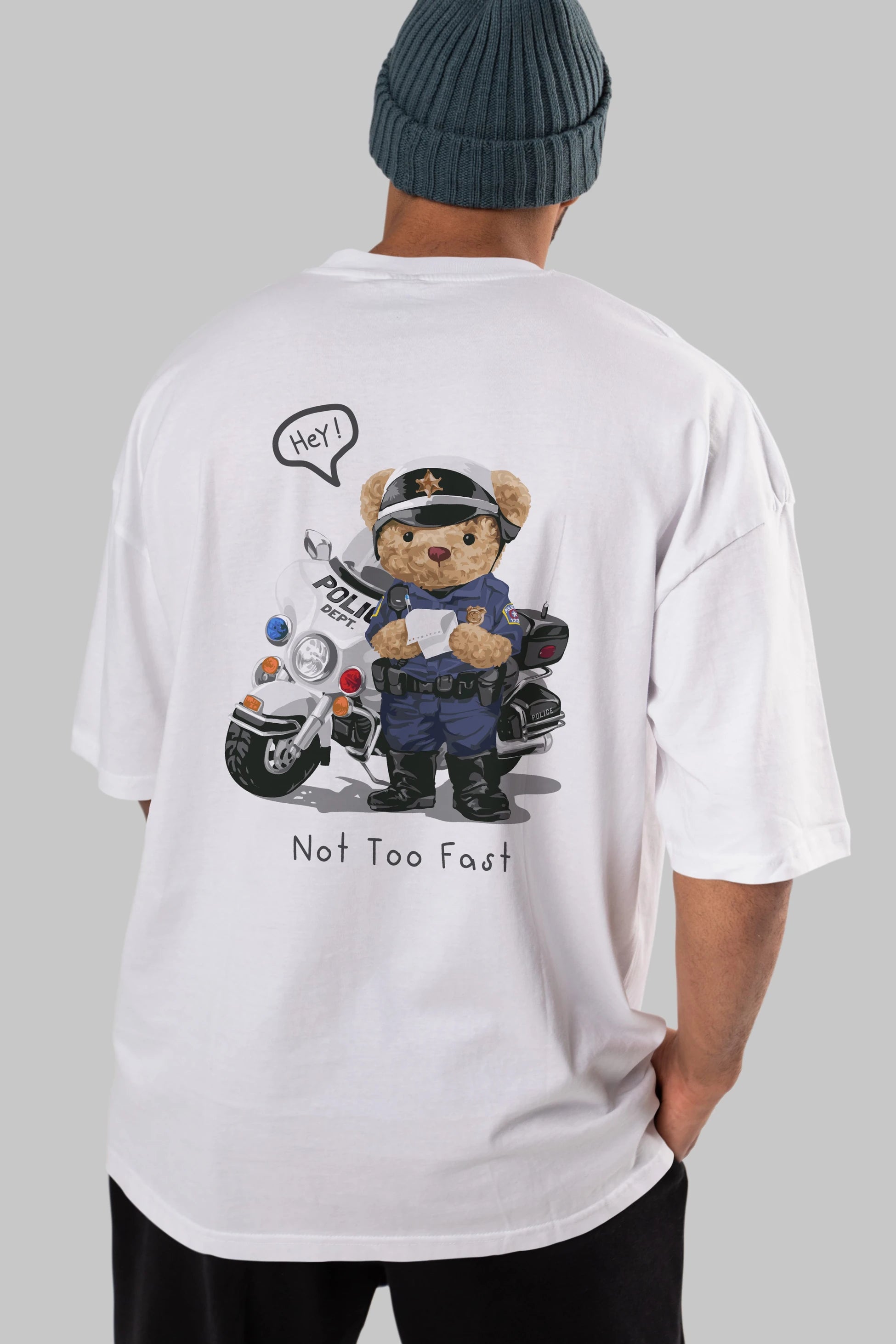 Teddy Bear Not Too Fast Arka Baskılı Oversize t-shirt Erkek Kadın Unisex %100 Pamuk