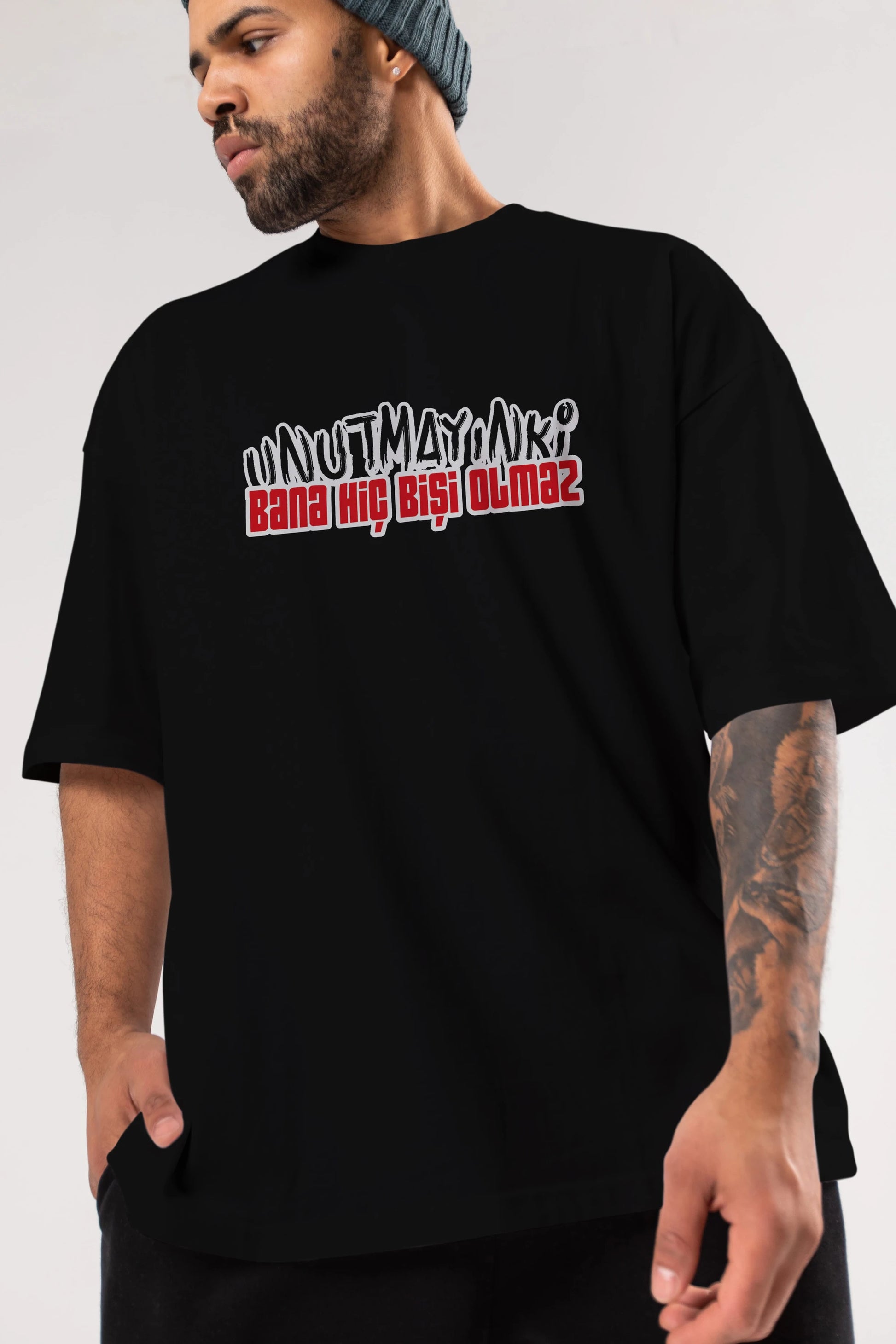 Unutmayın Ki Bana Hiç Bişi Ön Baskılı Oversize t-shirt %100 pamuk Erkek Kadın Unisex