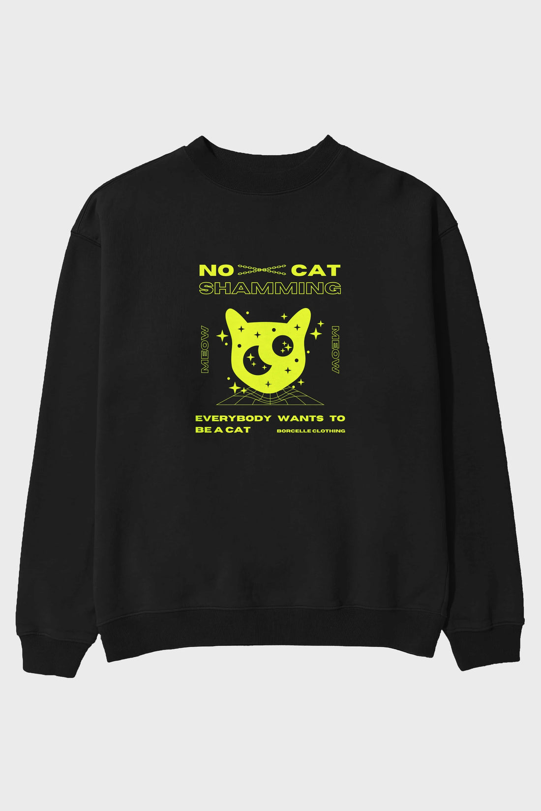 No Cat Shamming Yazılı Ön Baskılı Oversize Sweatshirt Erkek Kadın Unisex