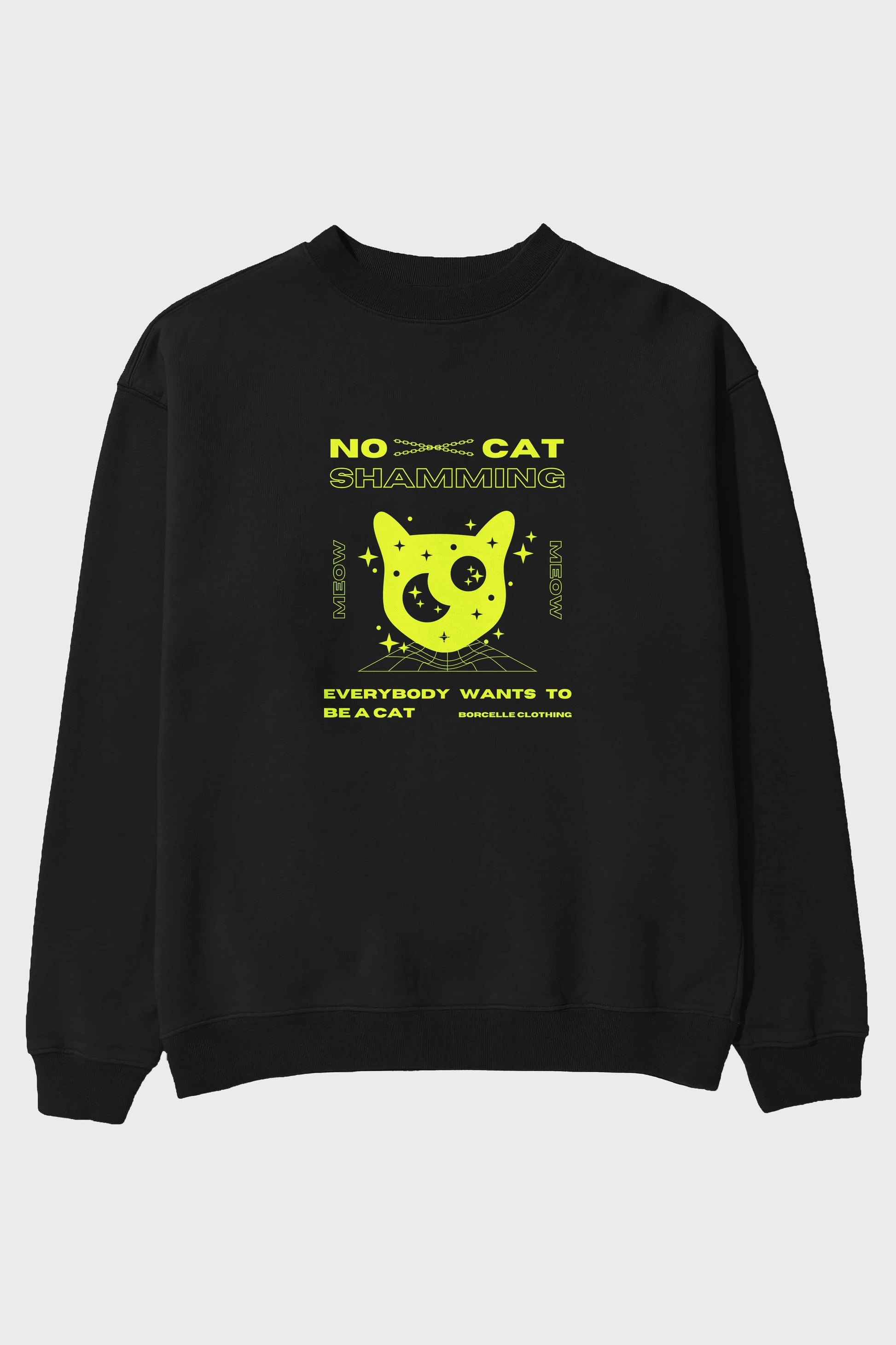 No Cat Shamming Yazılı Ön Baskılı Oversize Sweatshirt Erkek Kadın Unisex