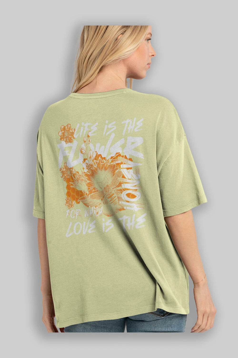 Life is the flower for which love is the honey Arka Baskılı Oversize t-shirt Erkek Kadın Unisex