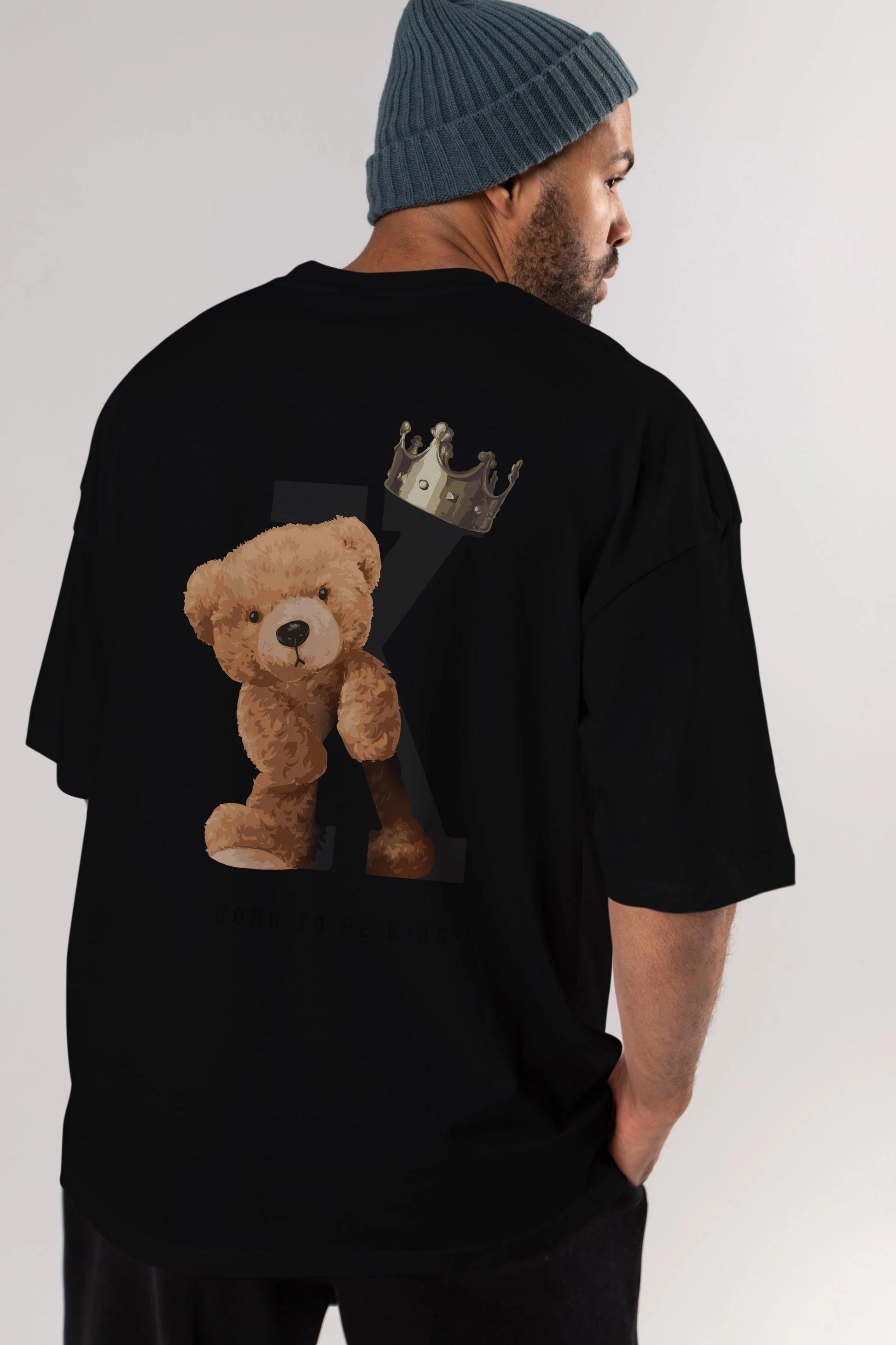 Teddy Bear Born To Be King Arka Baskılı Oversize t-shirt Erkek Kadın Unisex %100 Pamuk