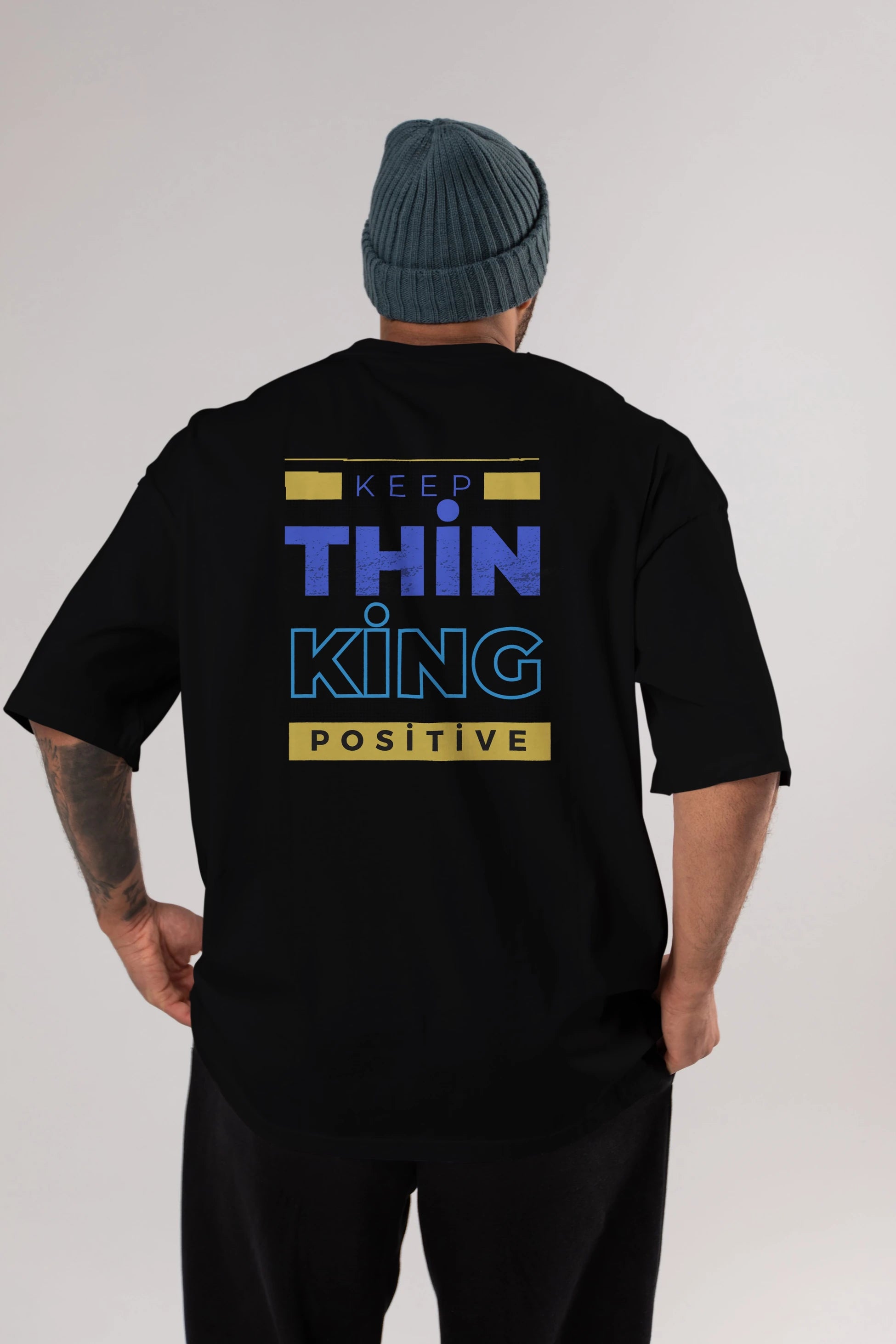 Keep Thinking Positive Yazılı Arka Baskılı Oversize t-shirt Erkek Kadın Unisex