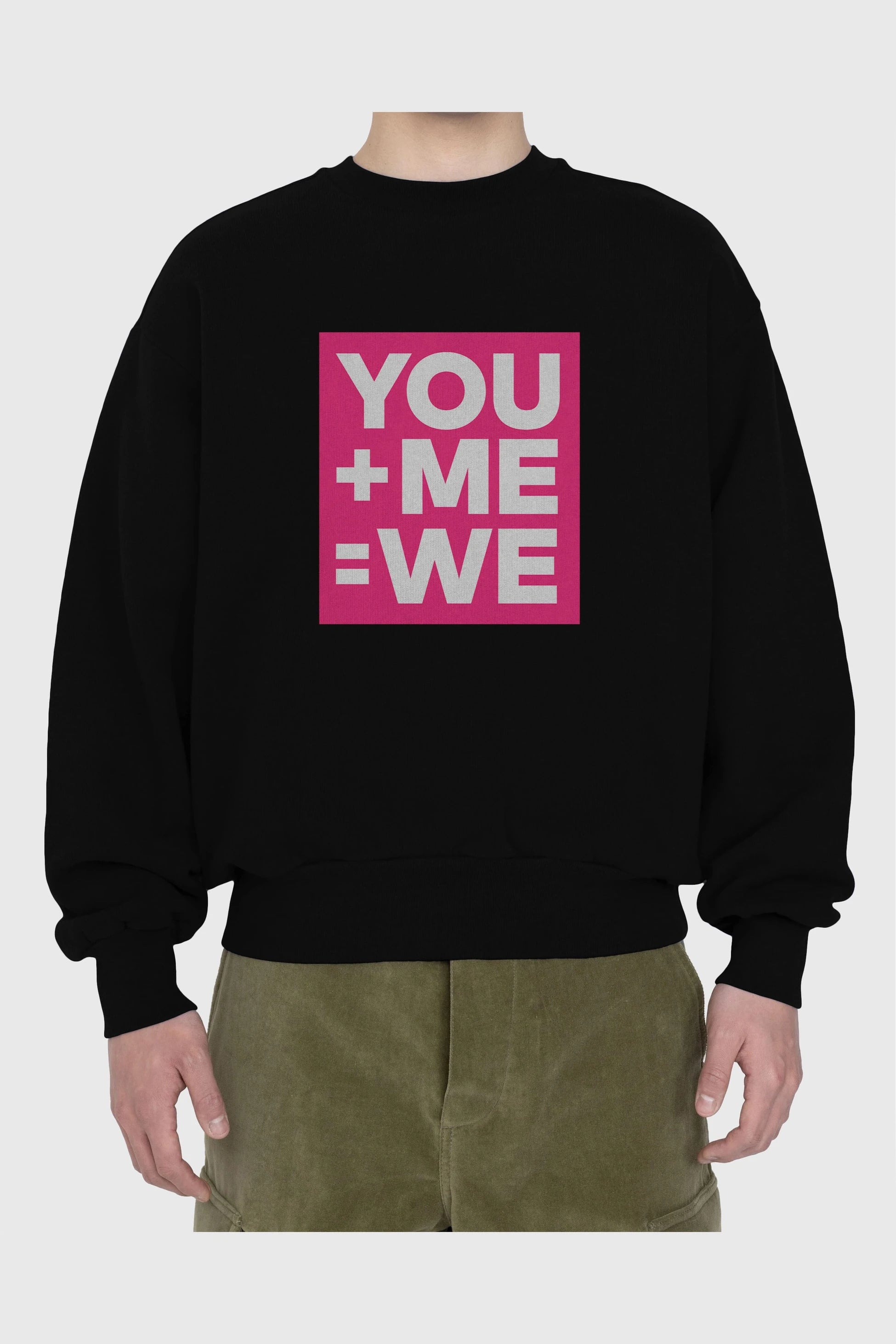 You Me We Yazılı Ön Baskılı Oversize Sweatshirt Erkek Kadın Unisex
