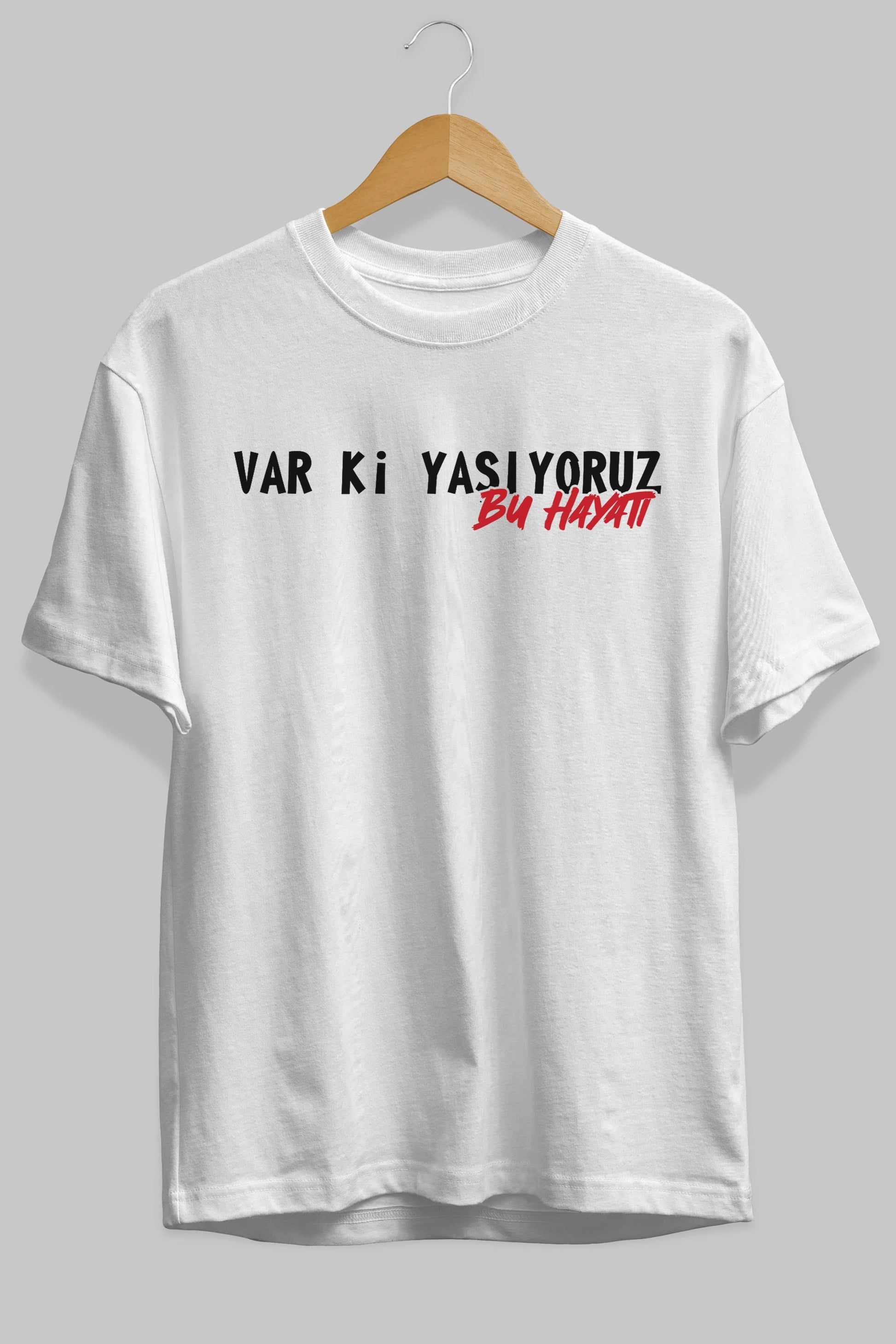 Var Ki Yaşıyoruz Bu Hayatı Ön Baskılı Oversize t-shirt %100 pamuk Erkek Kadın Unisex
