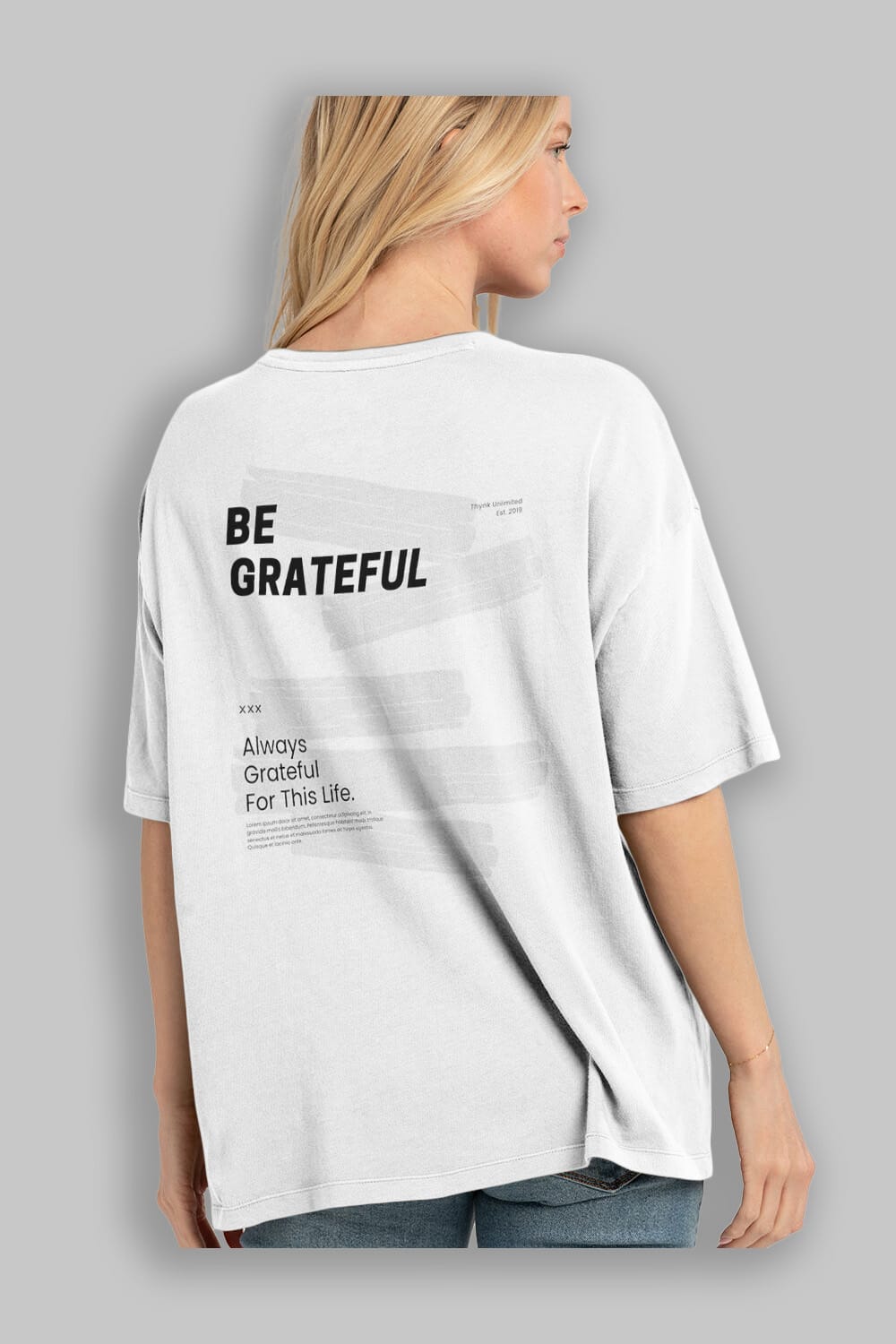 Be Grateful Yazılı Arka Baskılı Oversize t-shirt Erkek Kadın Unisex