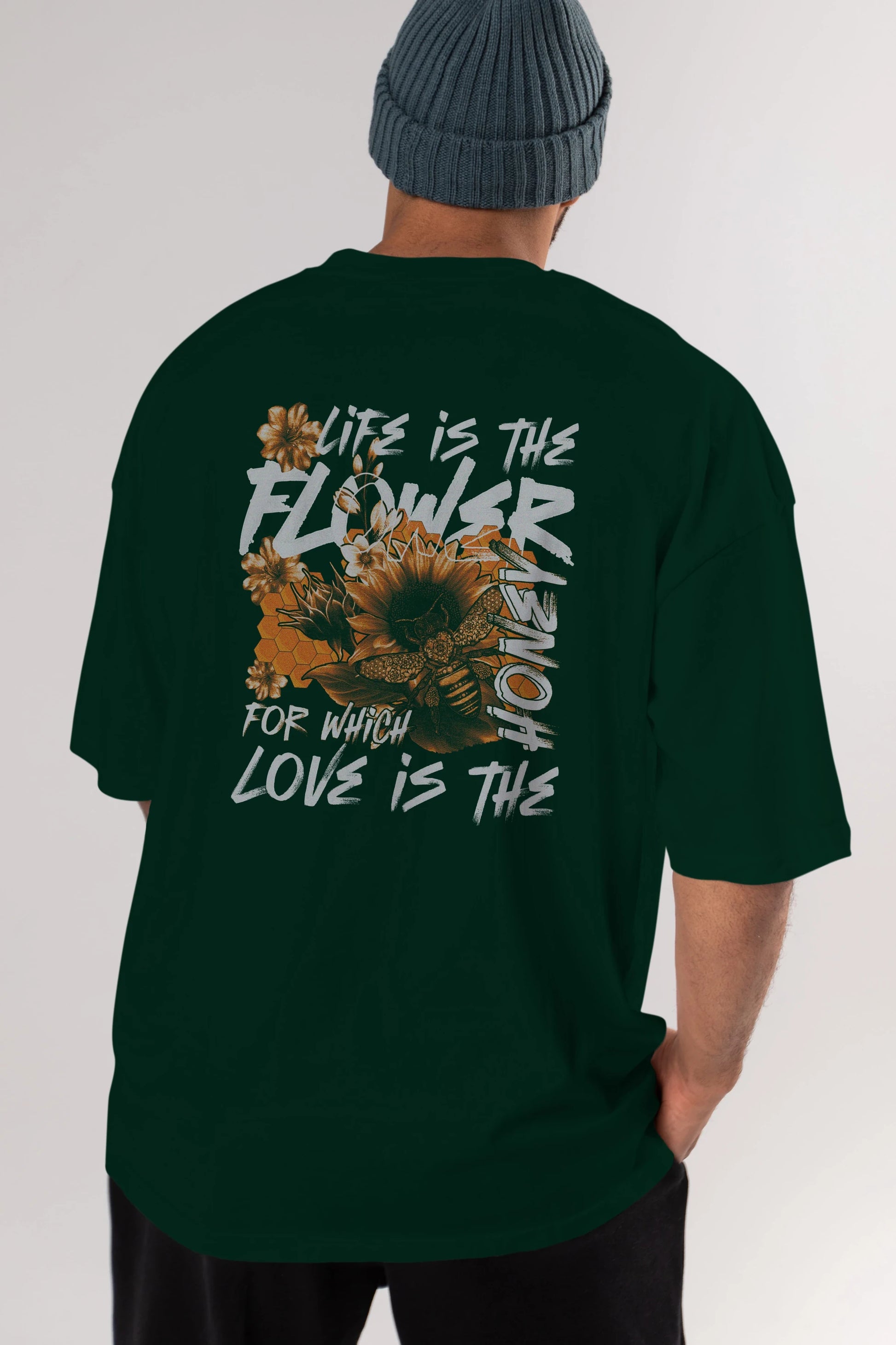 Life is the flower for which love is the honey Arka Baskılı Oversize t-shirt Erkek Kadın Unisex