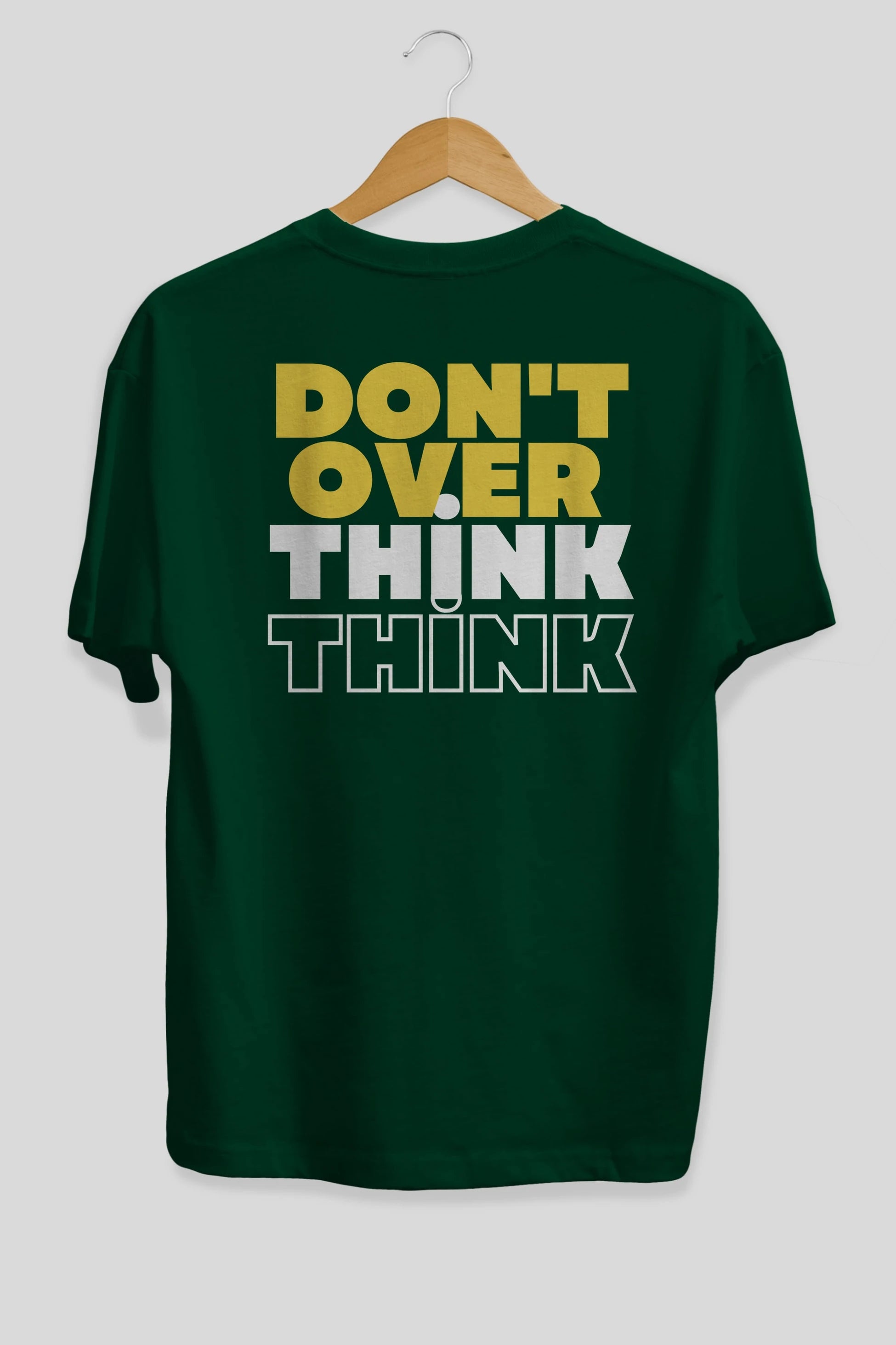 Don't Over Think Yazılı Arka Baskılı Oversize t-shirt Erkek Kadın Unisex