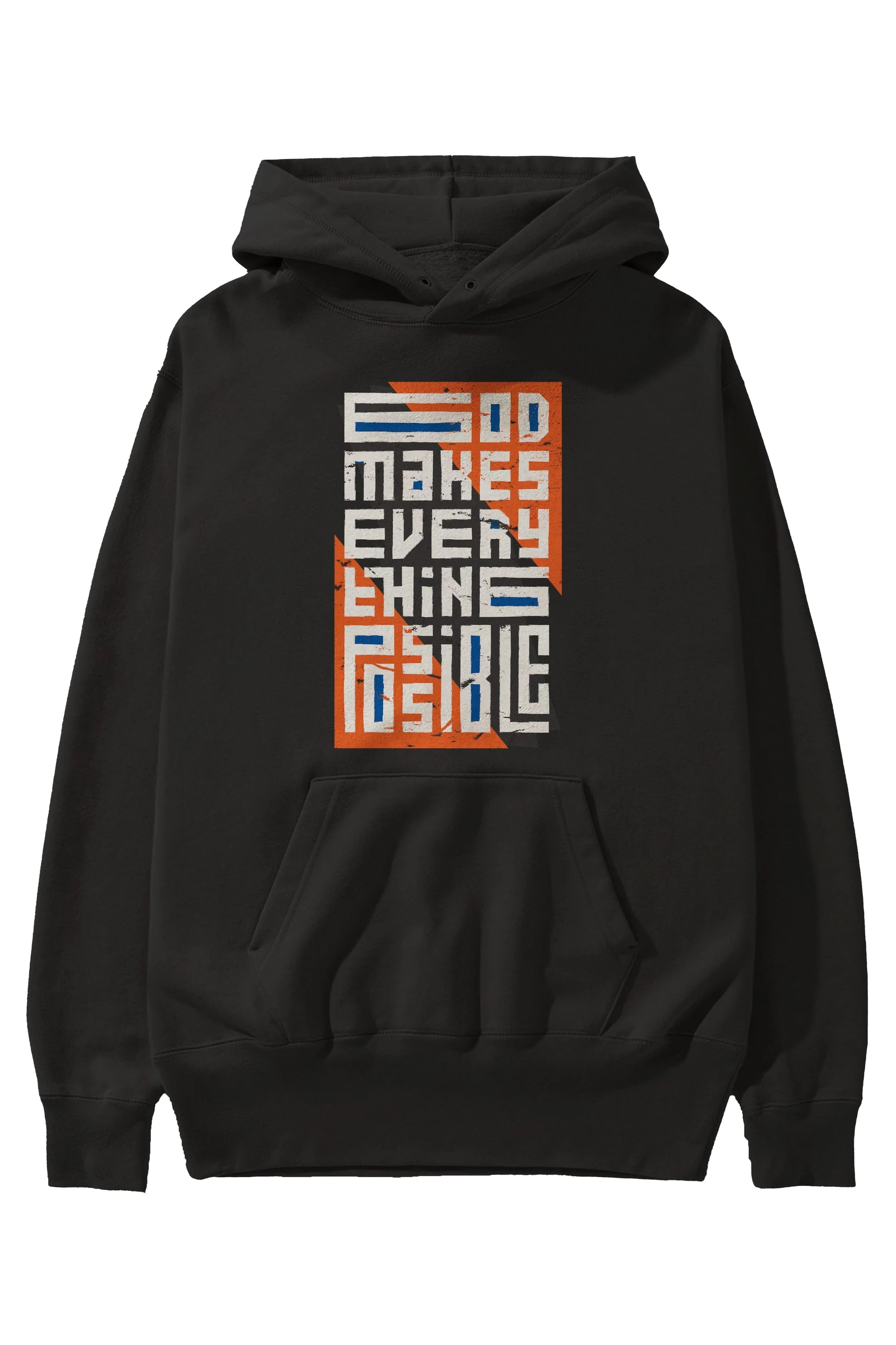God Makes Every Thing Possible Yazılı Ön Baskılı Oversize Hoodie Kapüşonlu Sweatshirt Erkek Kadın Unisex