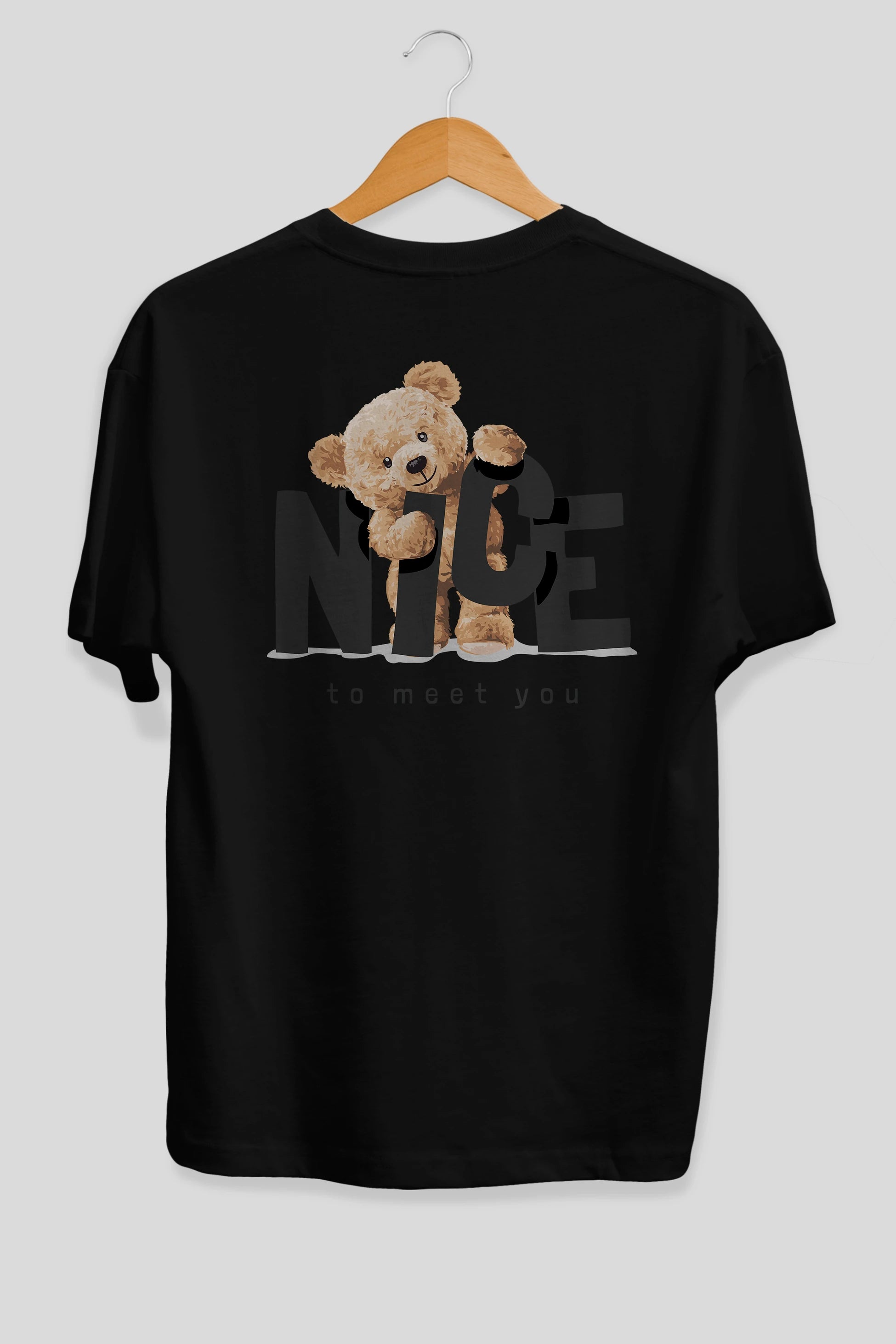 Teddy Nıce To Meet You Arka Baskılı Oversize t-shirt Erkek Kadın Unisex %100 Pamuk