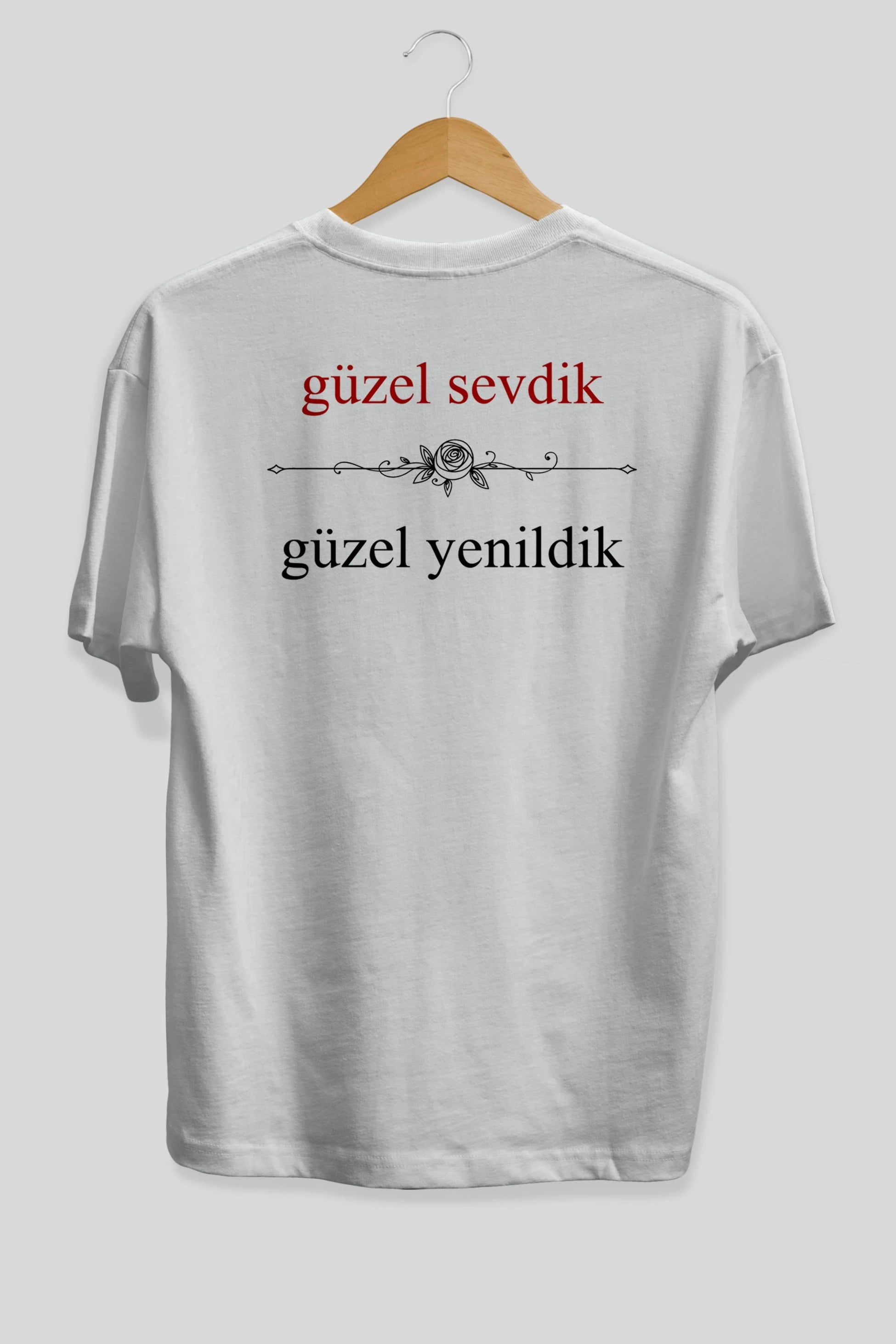 Güzel Sevdik , Güzel Yenildik Yazılı Arka Baskılı Oversize t-shirt Erkek Kadın Unisex