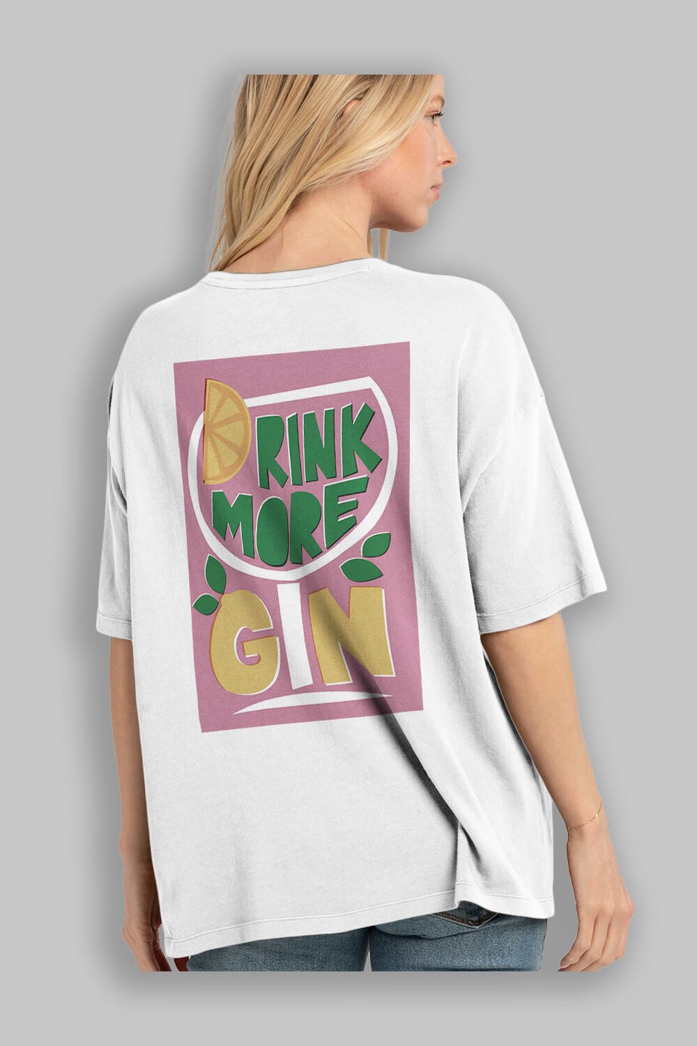 Drink More Gin Arka Baskılı Oversize t-shirt Erkek Kadın Unisex %100 Pamuk Bisiklet Yaka tişort