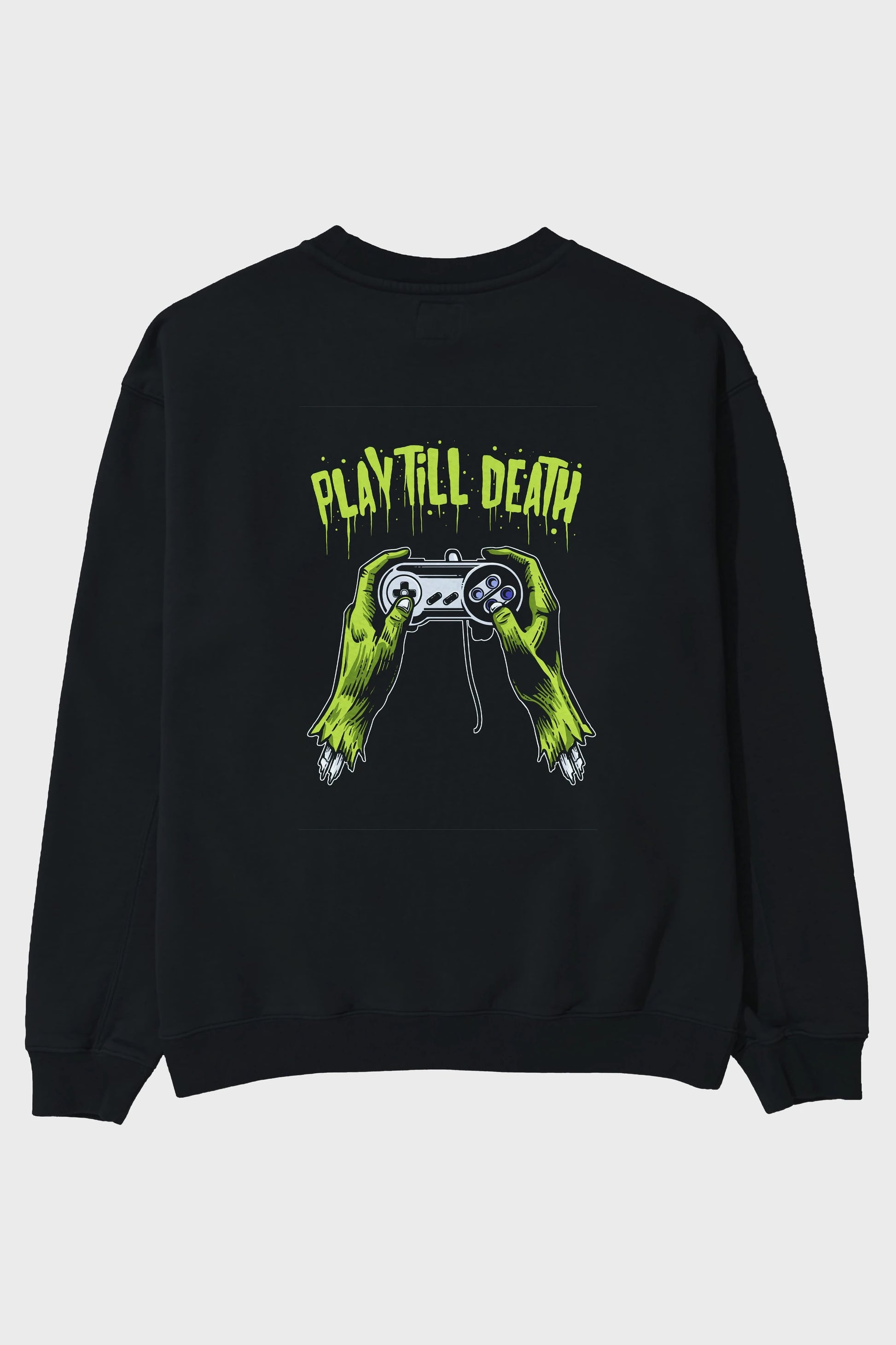 Play Till Death Arka Baskılı Oversize Sweatshirt Erkek Kadın Unisex