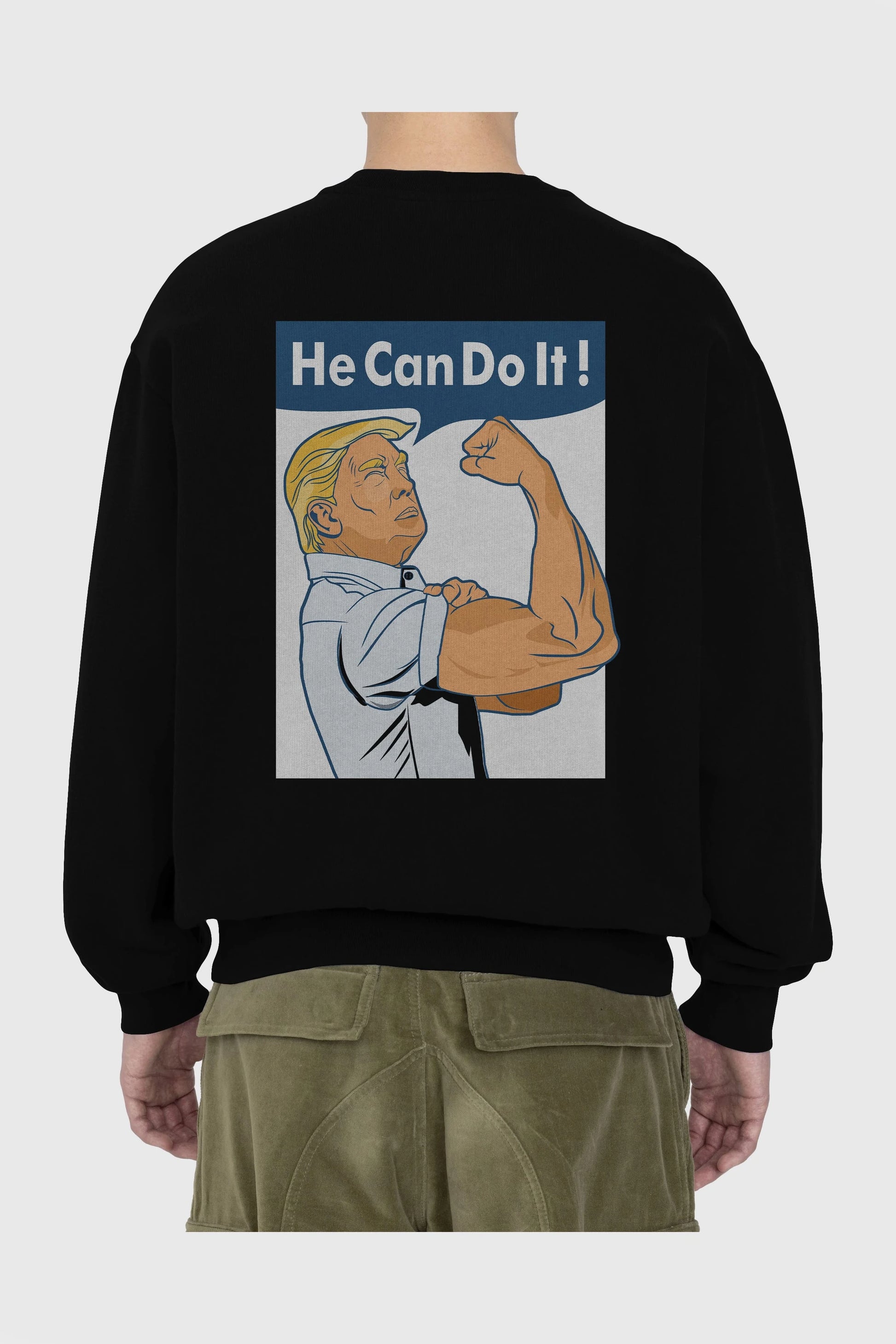 He Can Do It Trump Arka Baskılı Oversize Sweatshirt Erkek Kadın Unisex