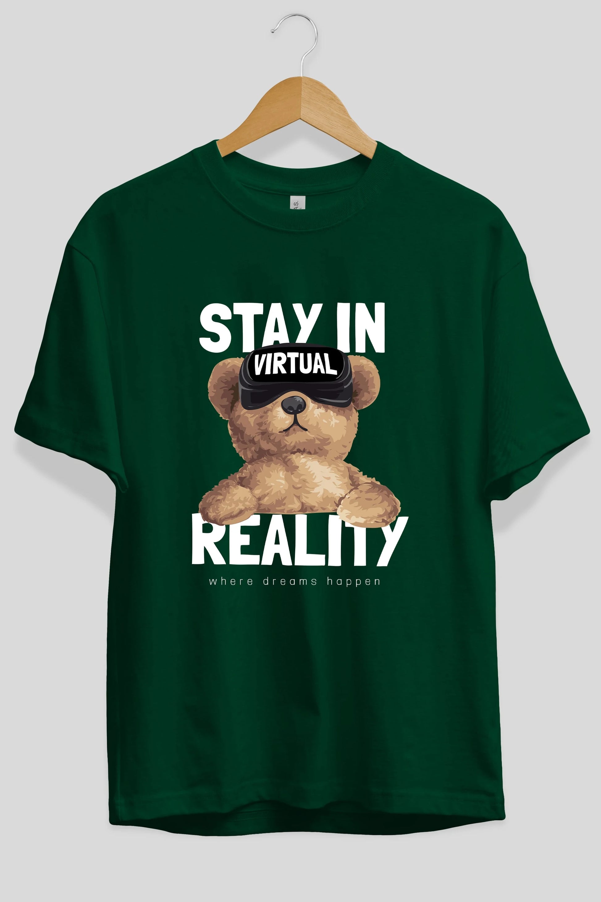 Teddy Stay In Reality Ön Baskılı Oversize t-shirt Erkek Kadın Unisex %100 Pamuk