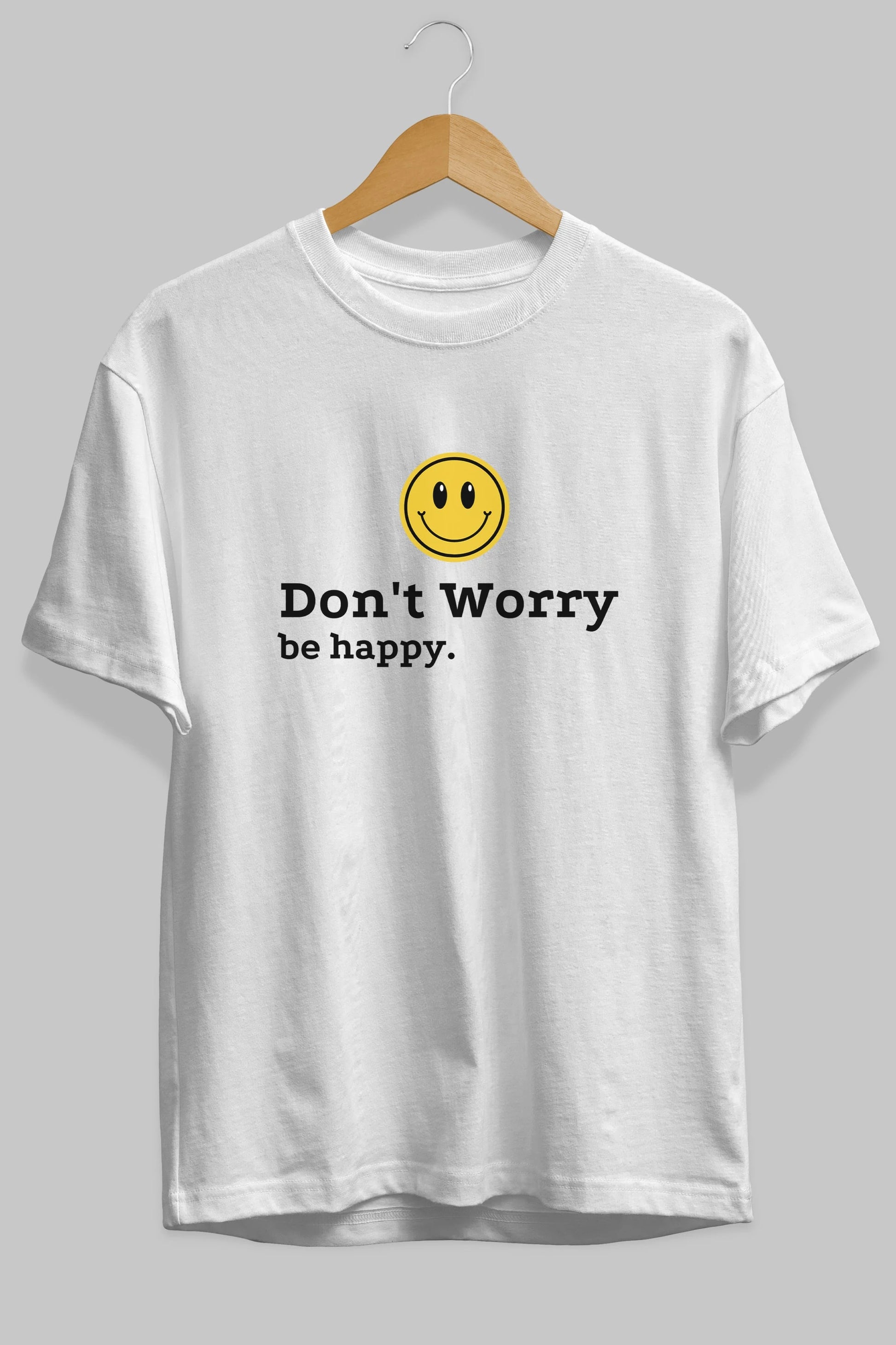 Don't Worry Be Happy Yazılı Ön Baskılı Oversize t-shirt Erkek Kadın Unisex