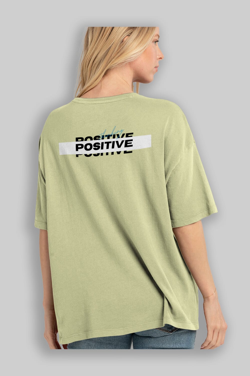 Positive Thinking Arka Baskılı Oversize t-shirt Erkek Kadın Unisex