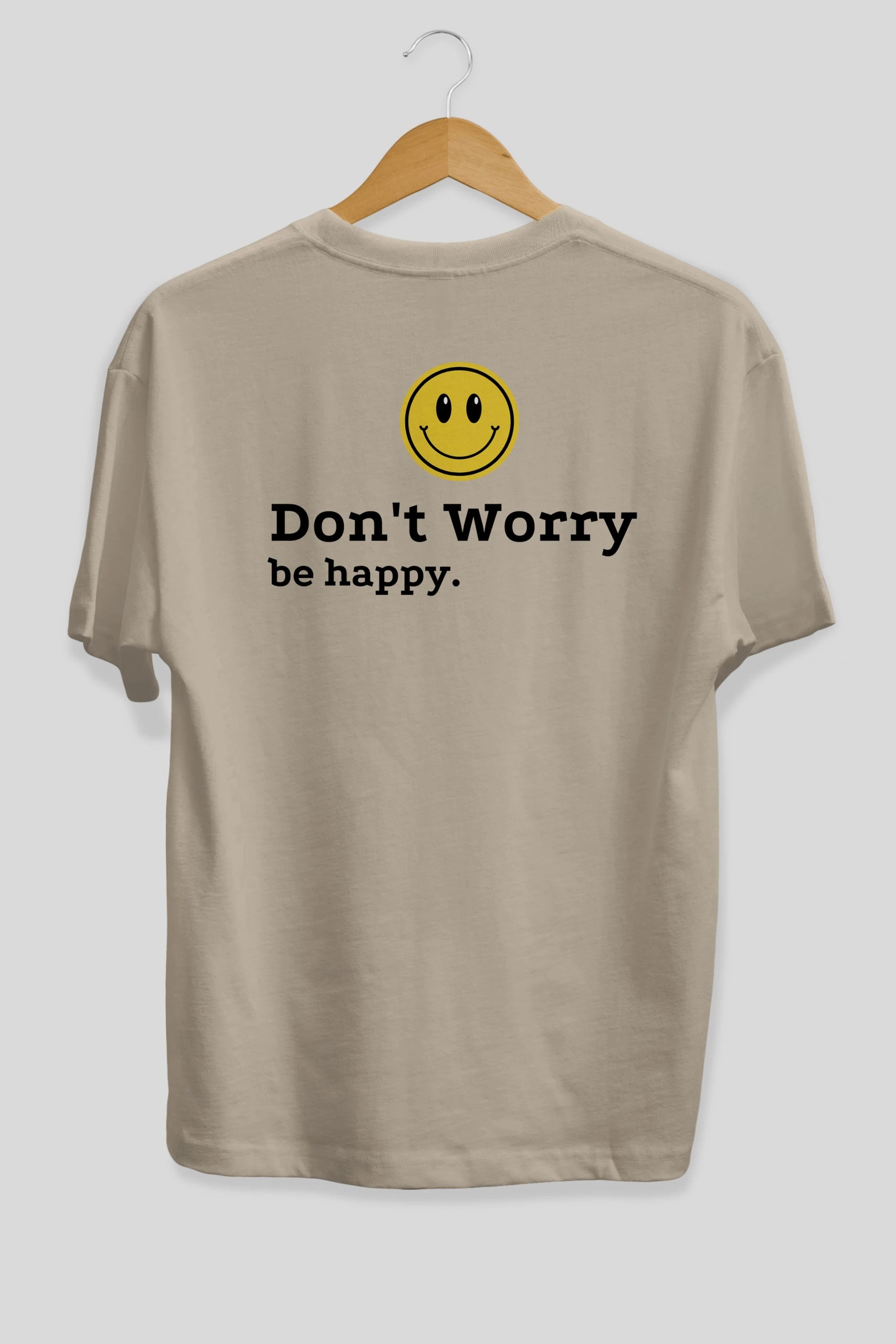 Don't Worry Be Happy Yazılı Arka Baskılı Oversize t-shirt Erkek Kadın Unisex