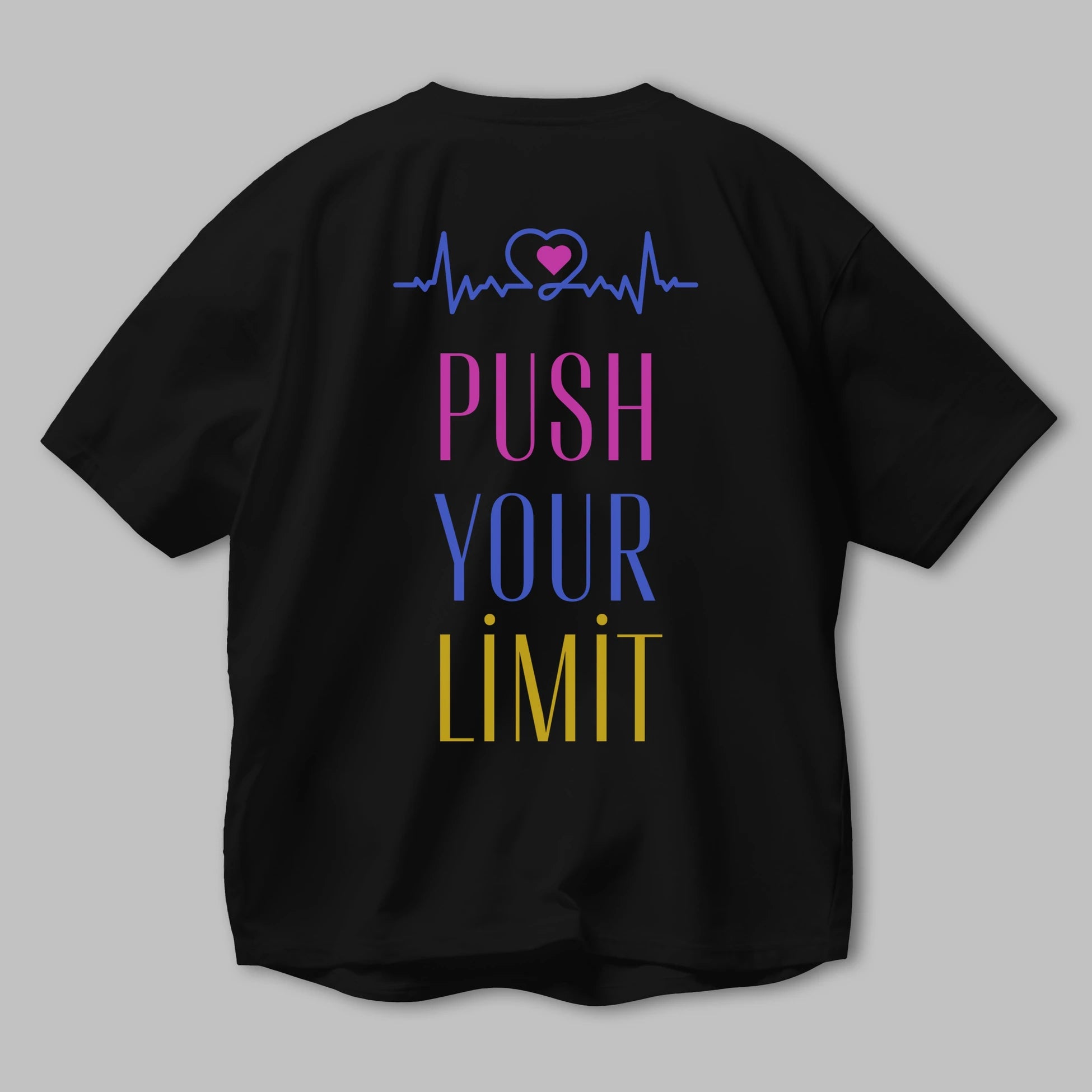 Push Your Limit Yazılı Arka Baskılı Oversize t-shirt Erkek Kadın Unisex