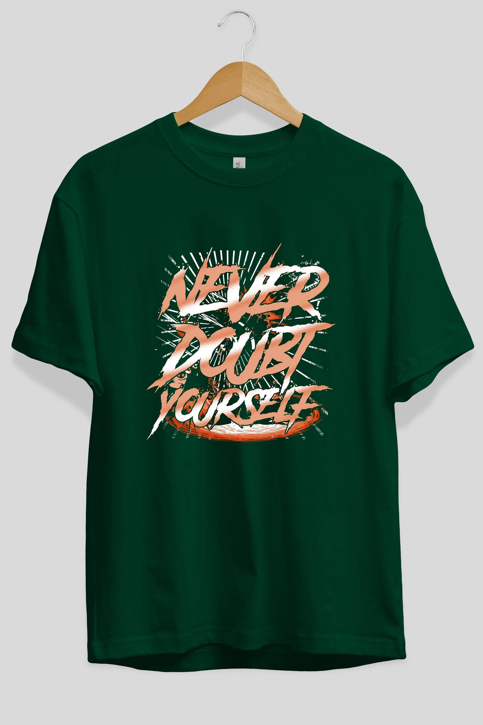 Never Doubt Yourself Ön Baskılı Oversize t-shirt Erkek Kadın Unisex