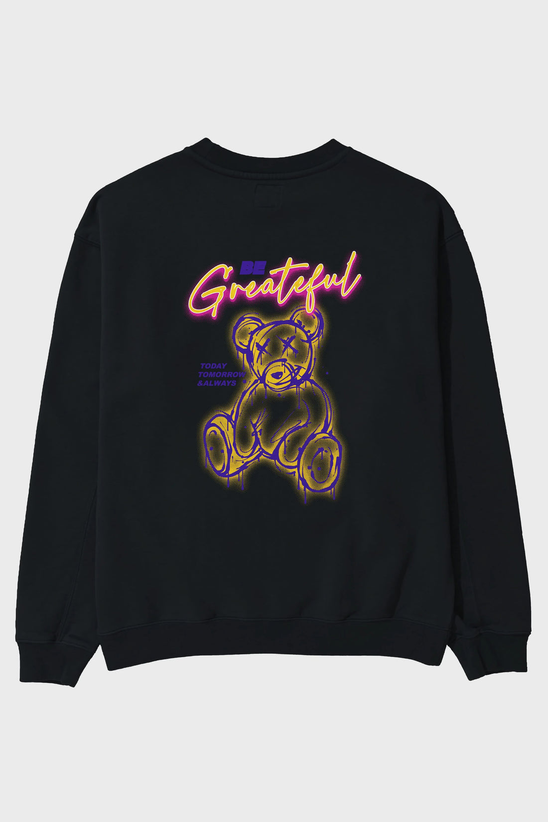 Be Greateful Bear Arka Baskılı Oversize Sweatshirt Erkek Kadın Unisex