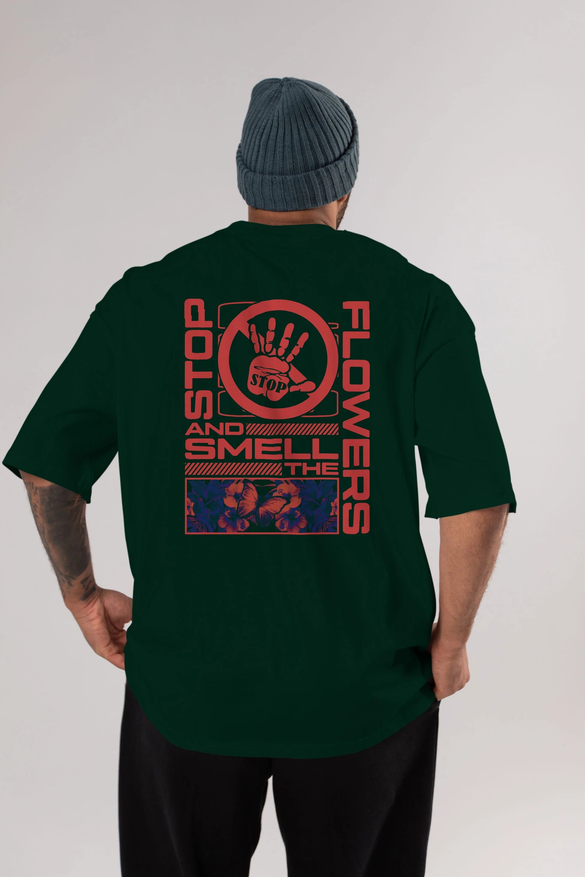 Stop and smell the flowers Arka Baskılı Oversize t-shirt Erkek Kadın Unisex