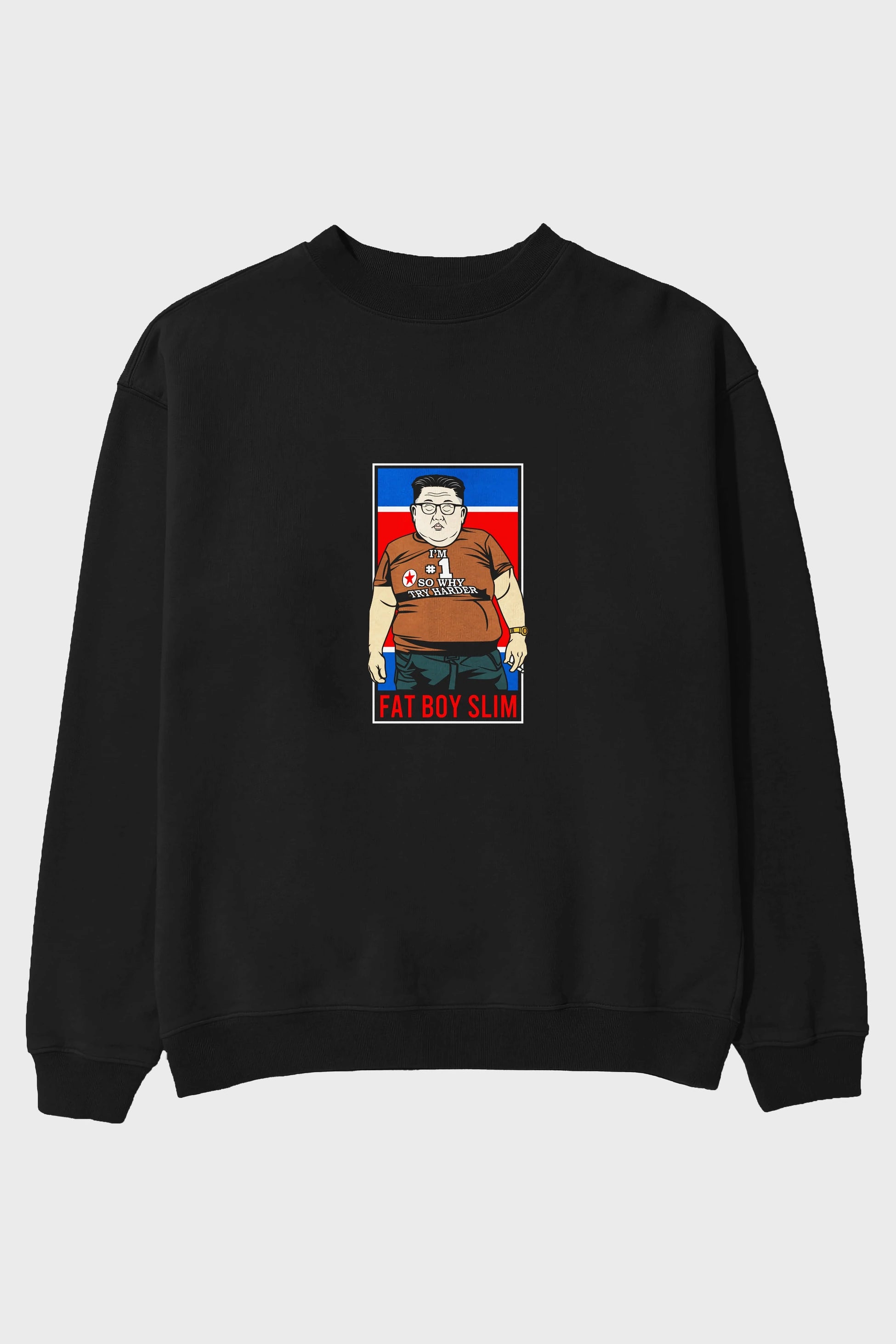 Fat Boy Slim Kim Jong Un Ön Baskılı Oversize Sweatshirt Erkek Kadın Unisex