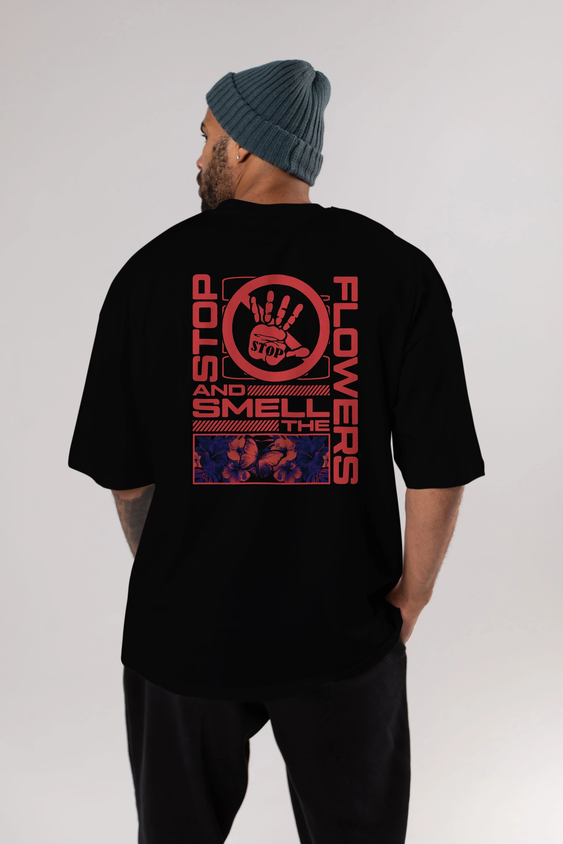 Stop and smell the flowers Arka Baskılı Oversize t-shirt Erkek Kadın Unisex
