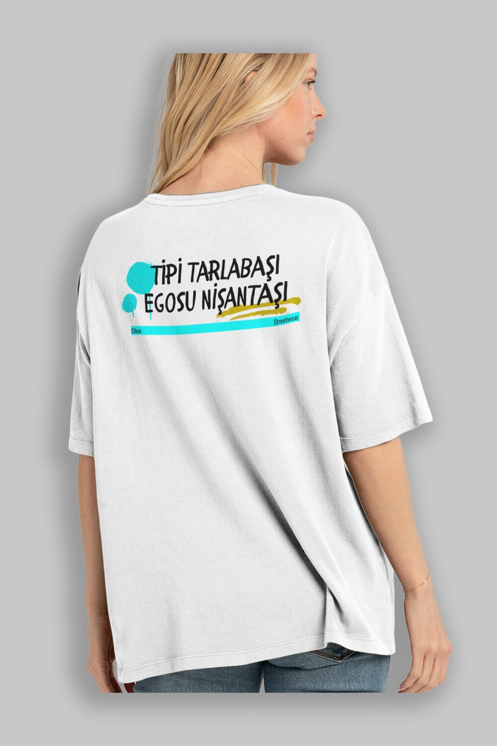 Tipi Tarlabaşı , Egosu Nişantaşı Yazılı Arka Baskılı Oversize t-shirt Erkek Kadın Unisex