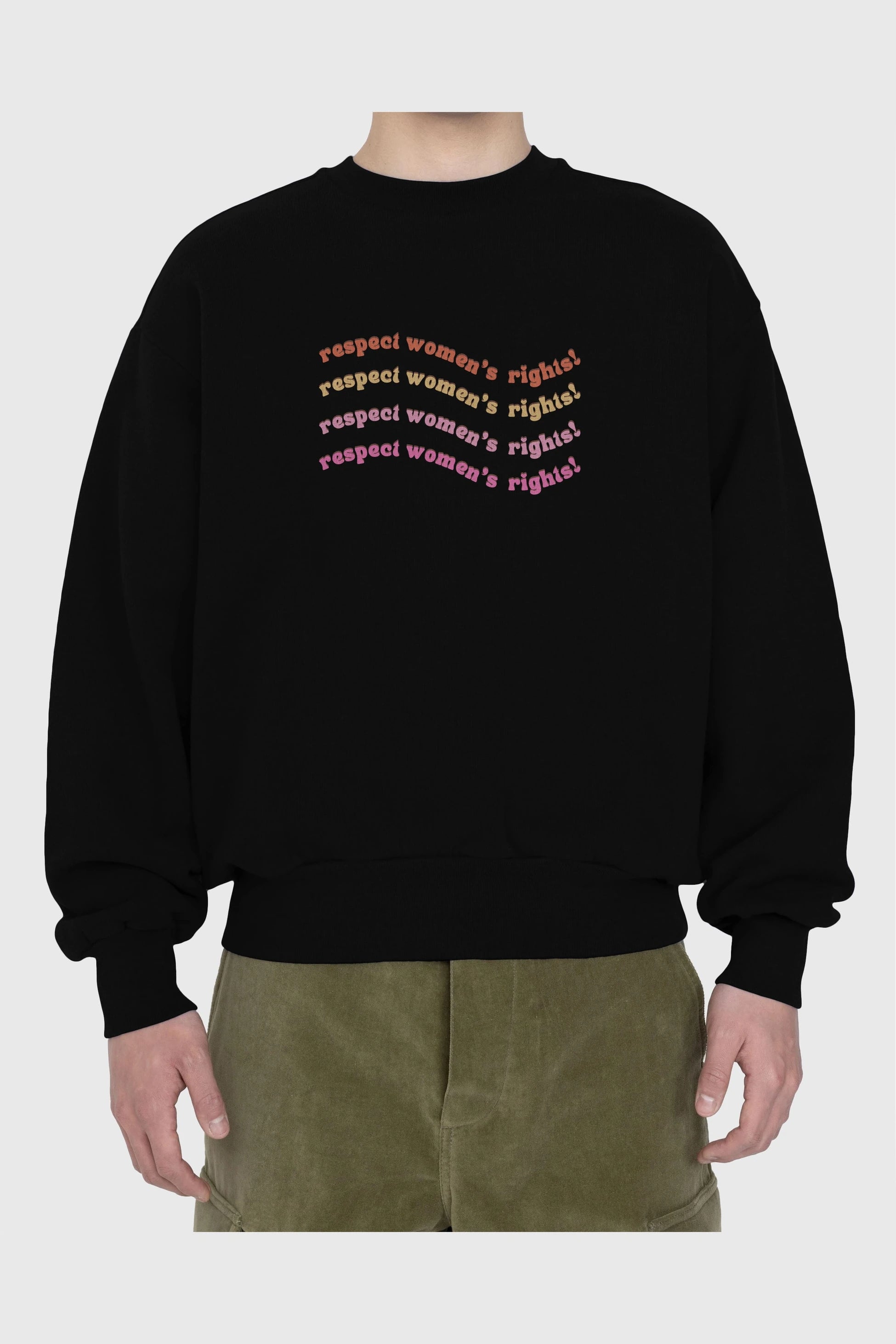 Respect Women Yazılı Ön Baskılı Oversize Sweatshirt Erkek Kadın Unisex
