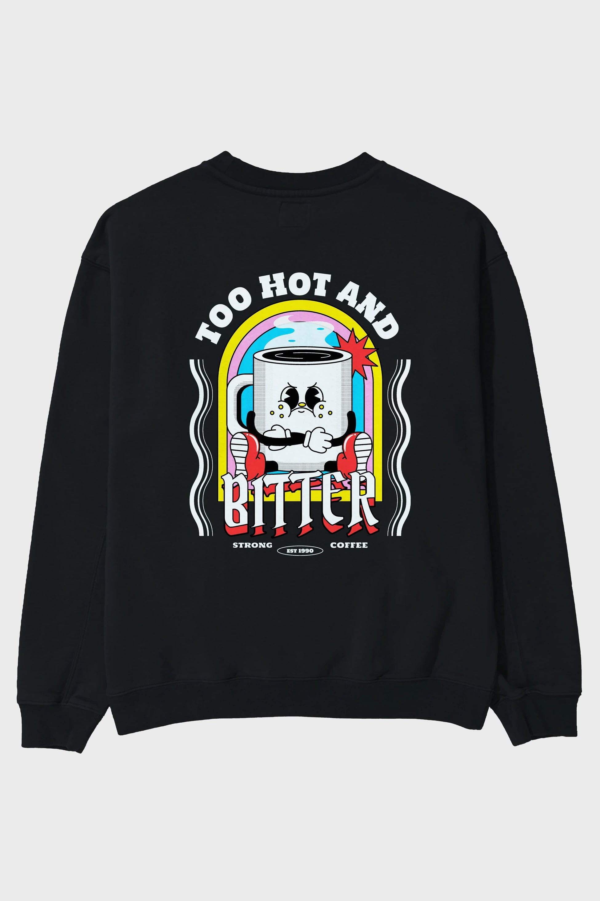 Too Hot And Bitter Arka Baskılı Oversize Sweatshirt Erkek Kadın Unisex