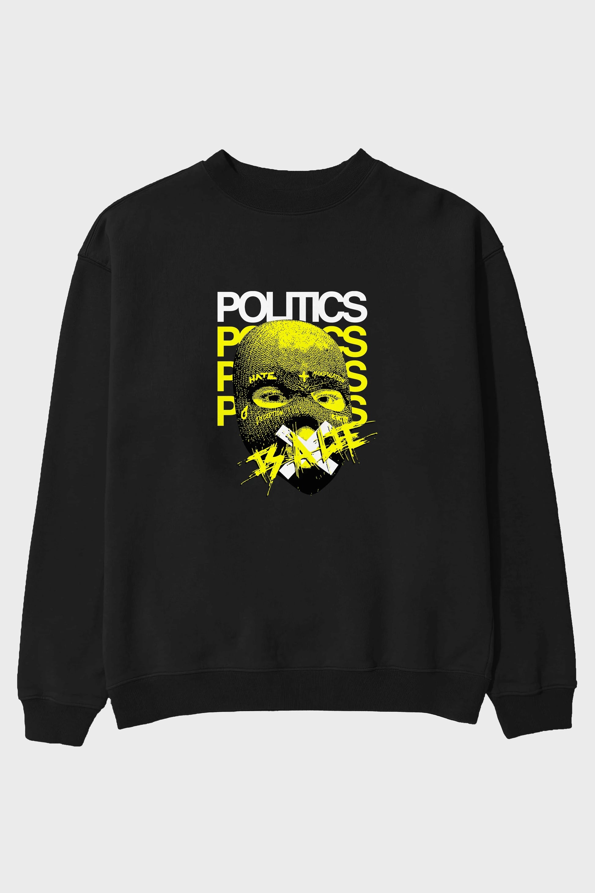 Politics is a Lie Ön Baskılı Oversize Sweatshirt Erkek Kadın Unisex