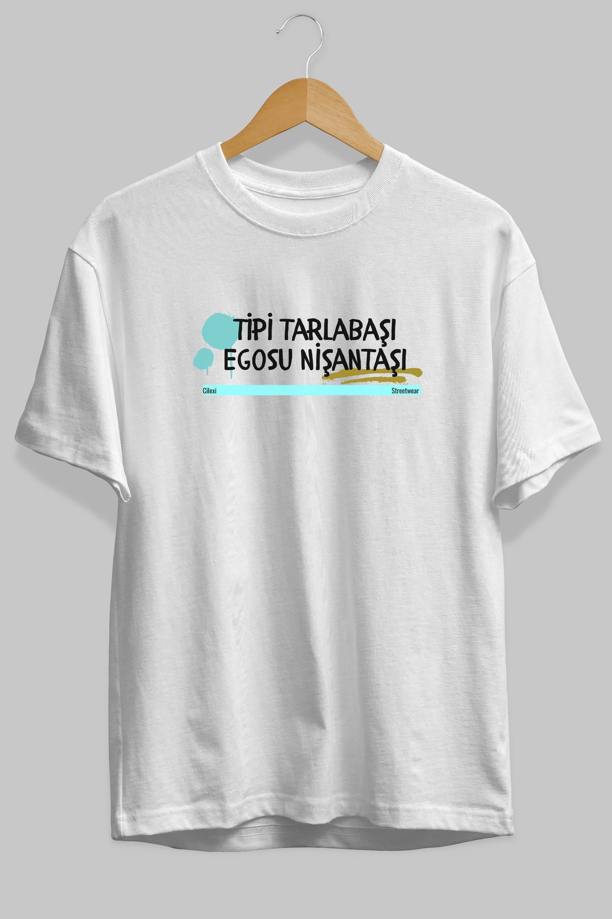 Tipi Tarlabaşı , Egosu Nişantaşı Yazılı Ön Baskılı Oversize t-shirt Erkek Kadın Unisex