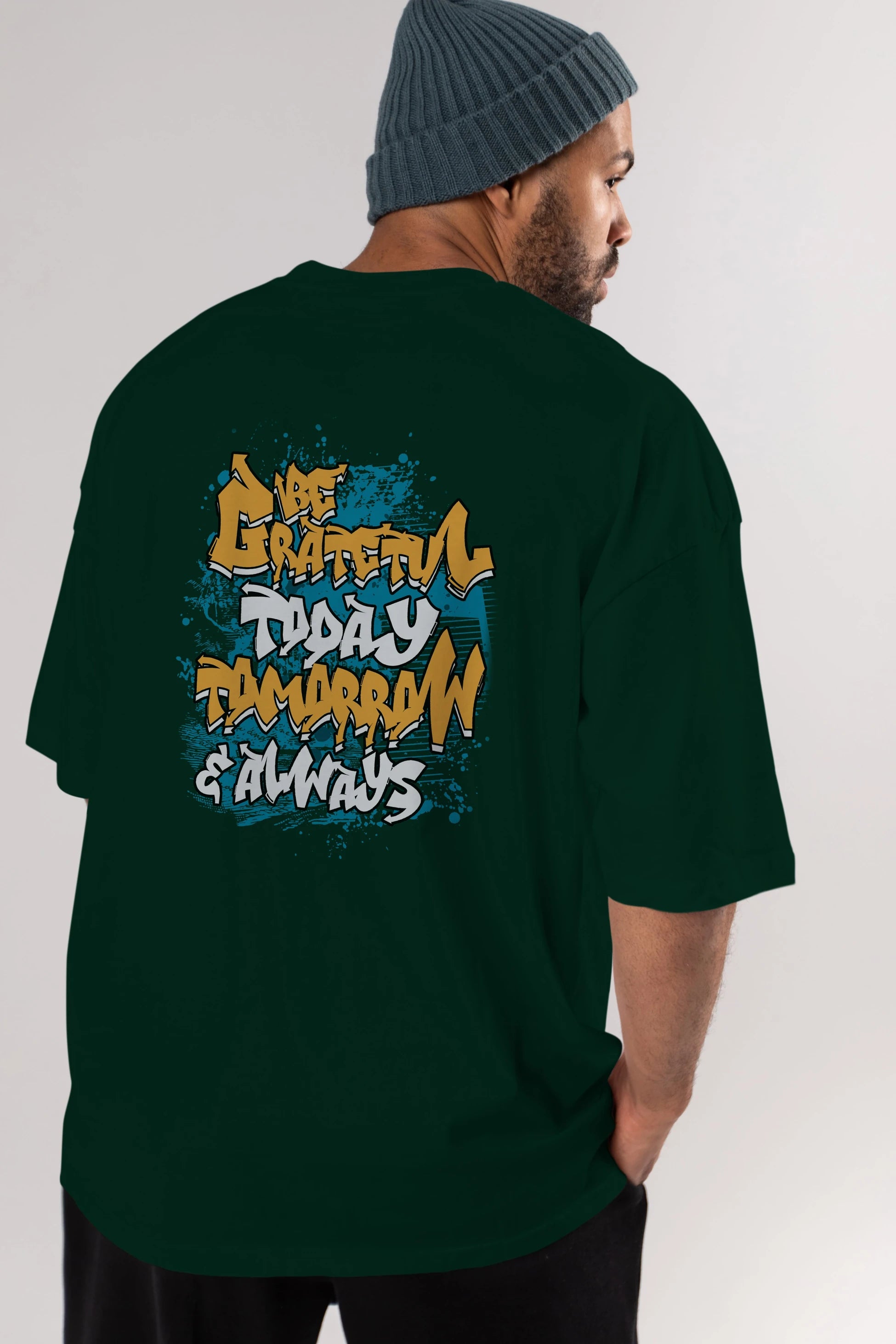Be Gratetul Today Arka Baskılı Oversize t-shirt Erkek Kadın Unisex