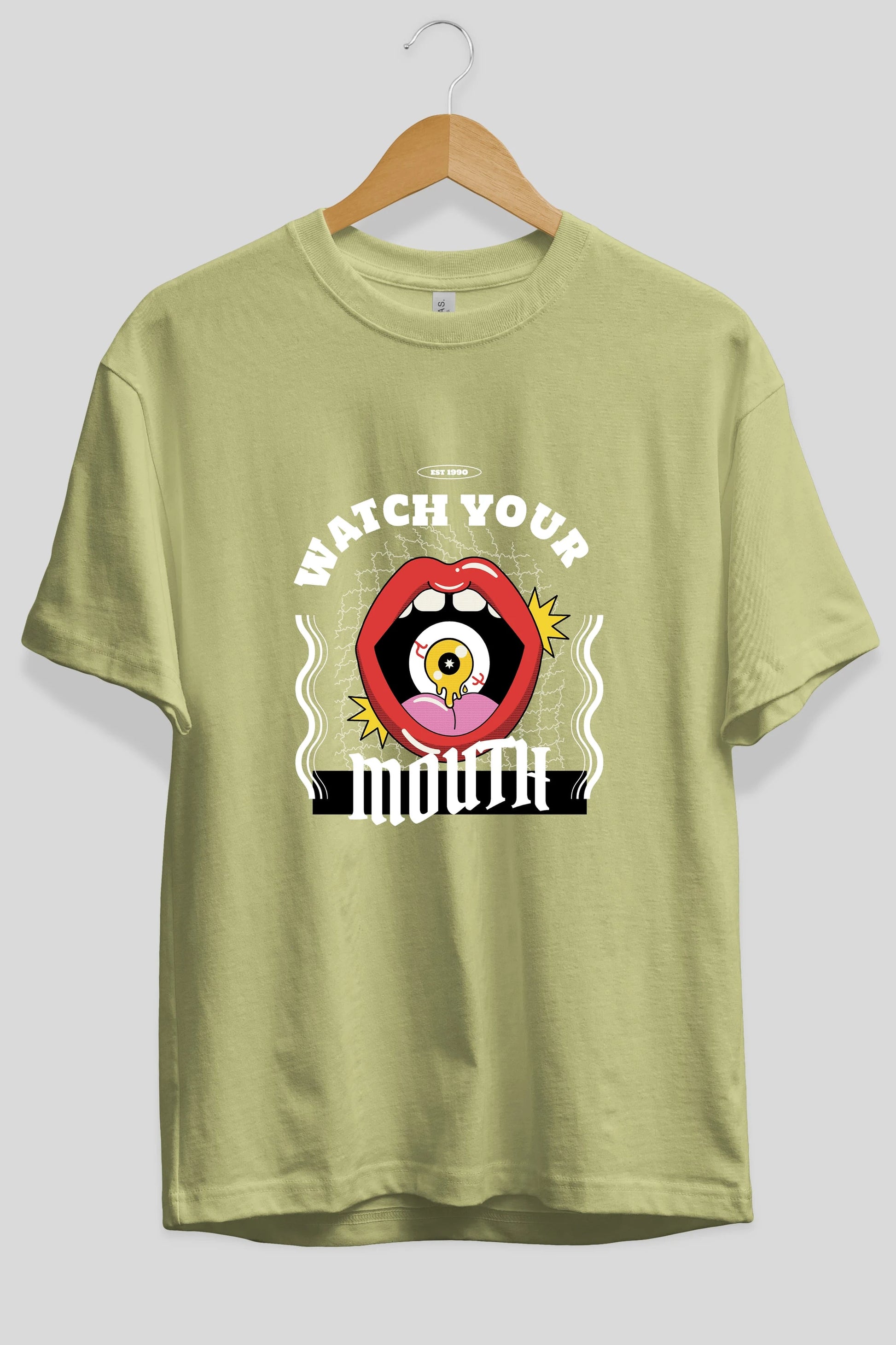 Watch Your Mouth Ön Baskılı Oversize t-shirt Erkek Kadın Unisex