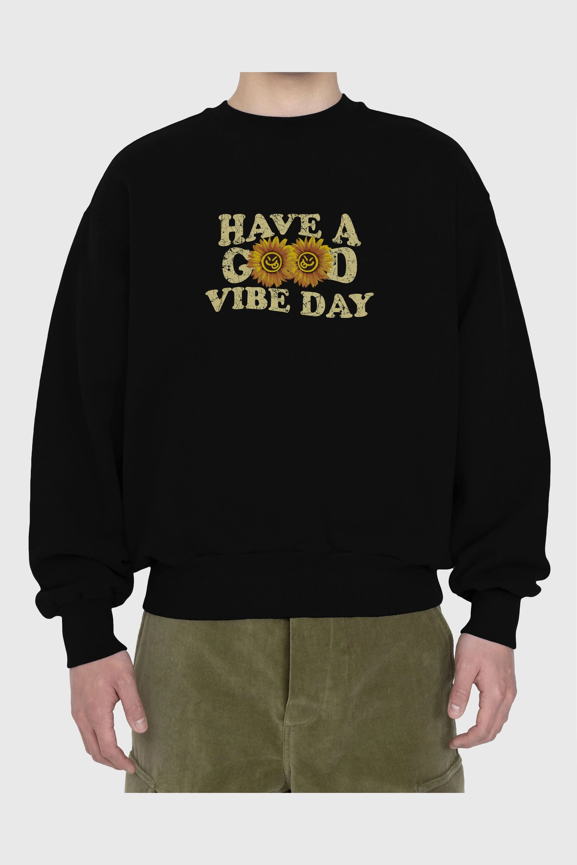 Have a Good Vibe Day Ön Baskılı Oversize Sweatshirt Erkek Kadın Unisex
