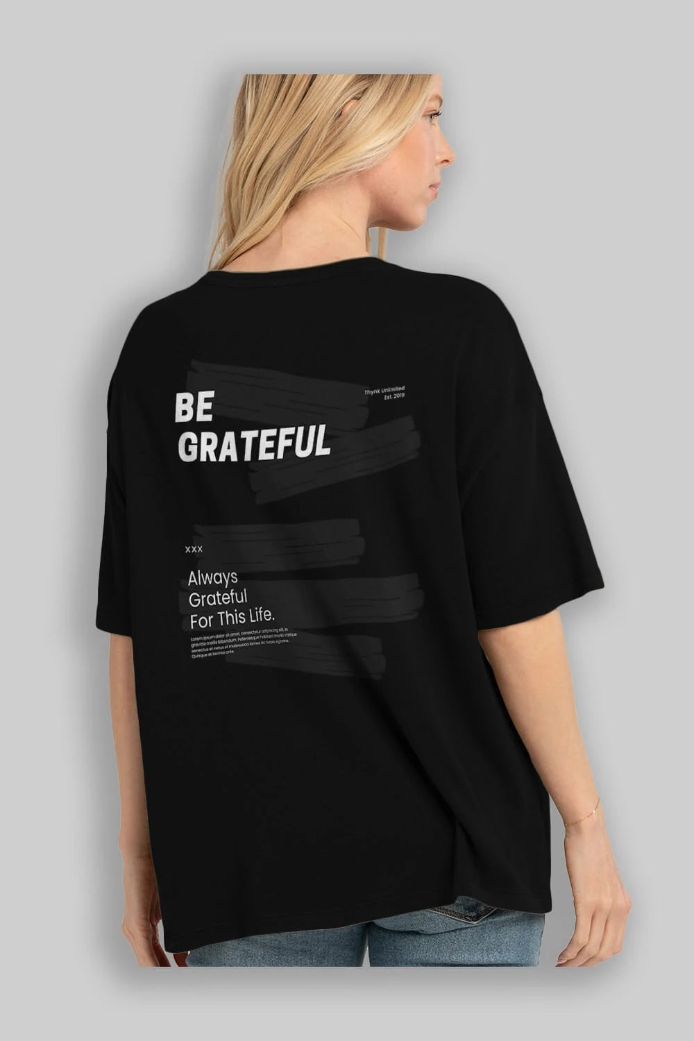 Be Grateful Yazılı Arka Baskılı Oversize t-shirt Erkek Kadın Unisex