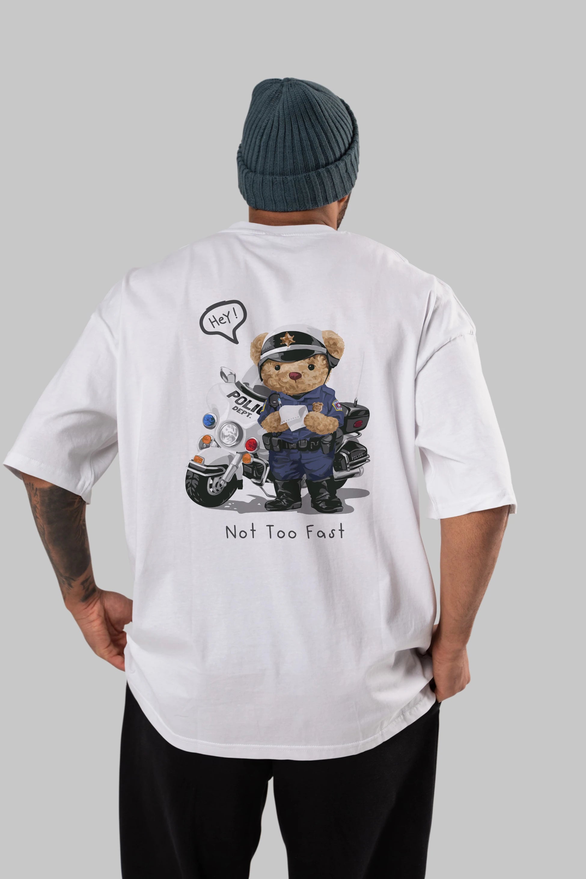Teddy Bear Not Too Fast Arka Baskılı Oversize t-shirt Erkek Kadın Unisex %100 Pamuk