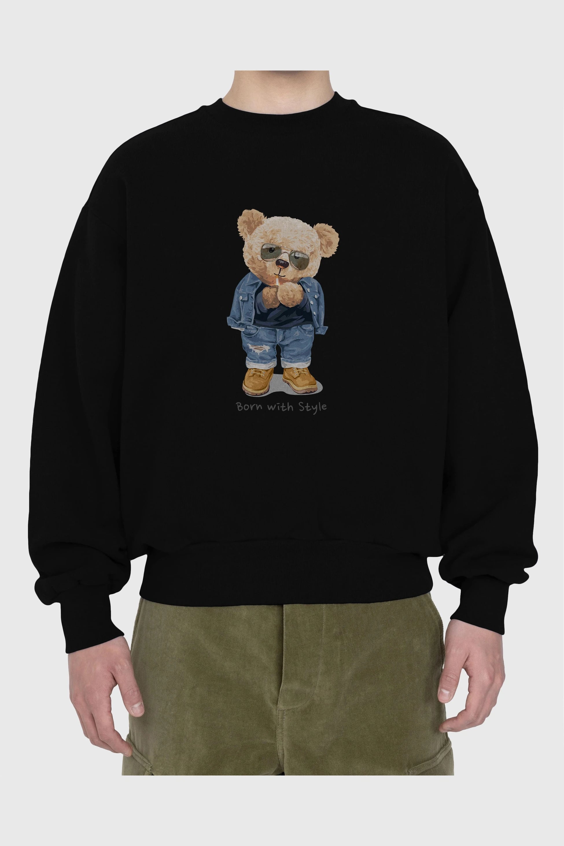 Teddy Bear Born With Style Ön Baskılı Oversize Sweatshirt Erkek Kadın Unisex