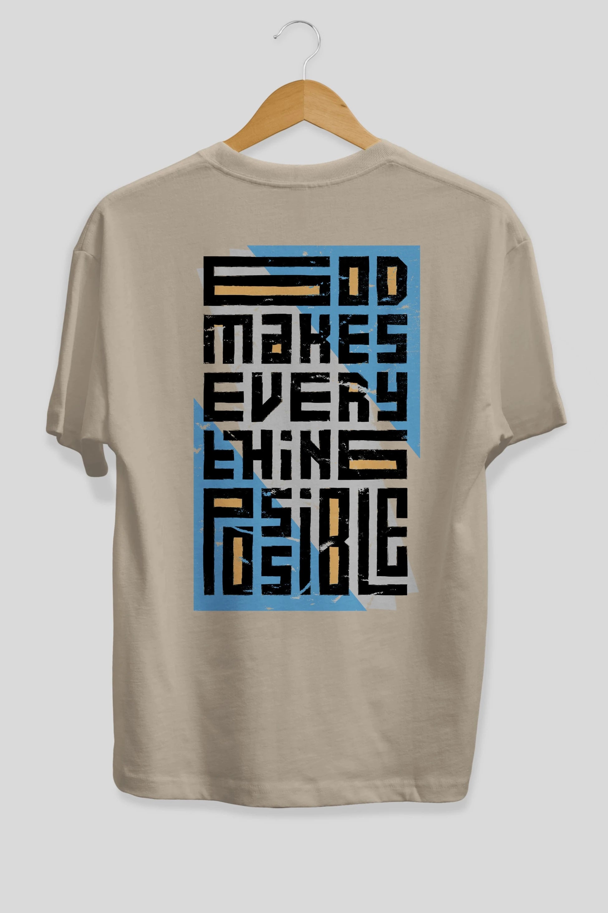 God Makes Every Thing Possible Yazılı Arka Baskılı Oversize t-shirt Erkek Kadın Unisex