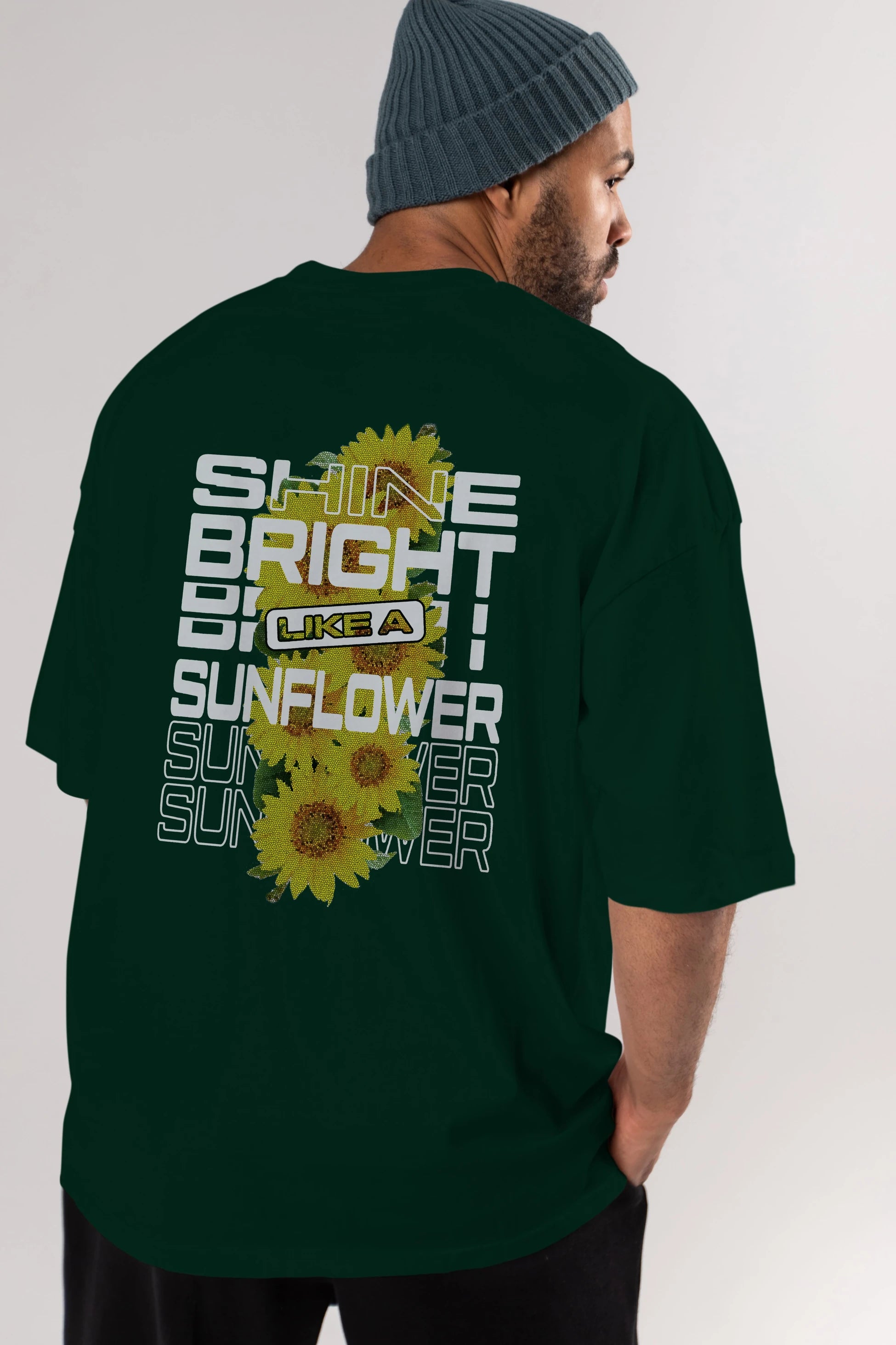 Shine bright like a sunflower Arka Baskılı Oversize t-shirt Erkek Kadın Unisex