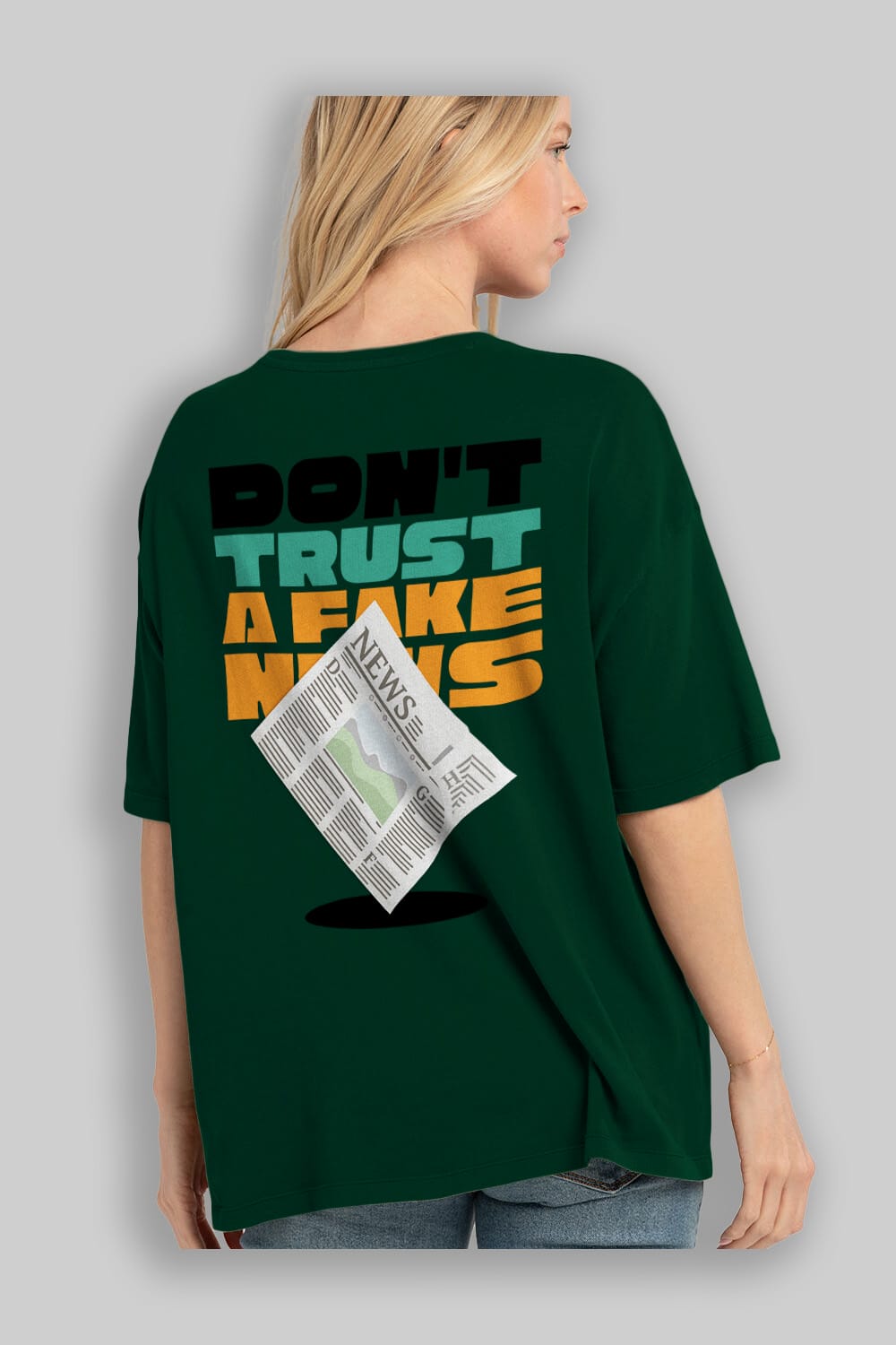 Dont Trust a Fake News Yazılı Arka Baskılı Oversize t-shirt Erkek Kadın Unisex