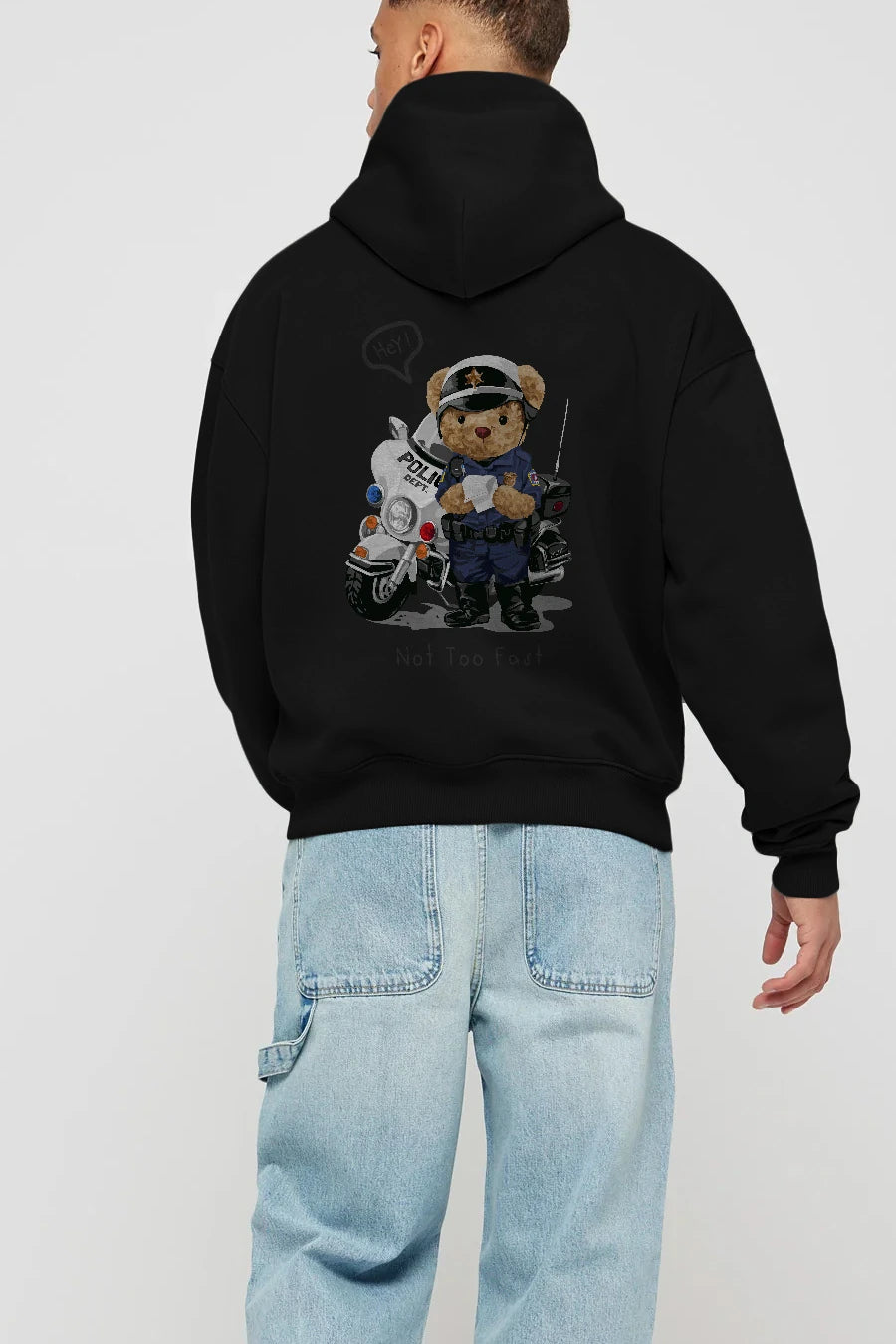 Teddy Bear Not Too Fast Arka Baskılı Hoodie Oversize Kapüşonlu Sweatshirt Erkek Kadın Unisex